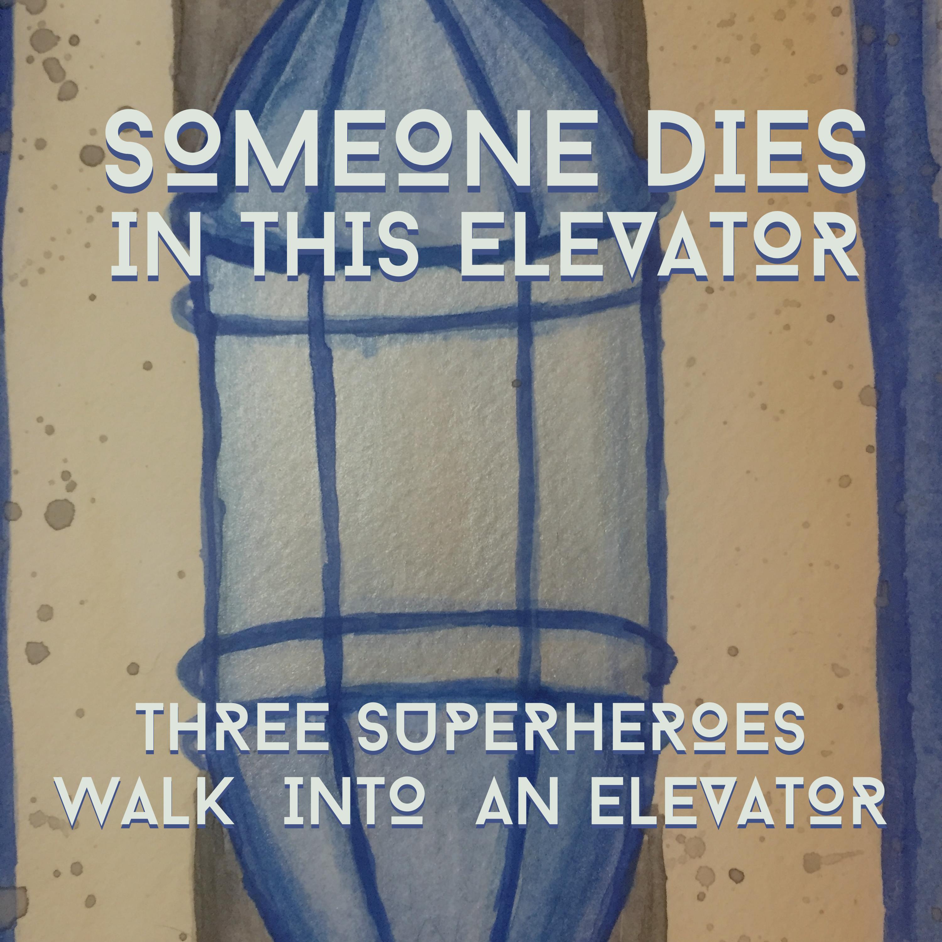 Three Superheroes Walk into an Elevator