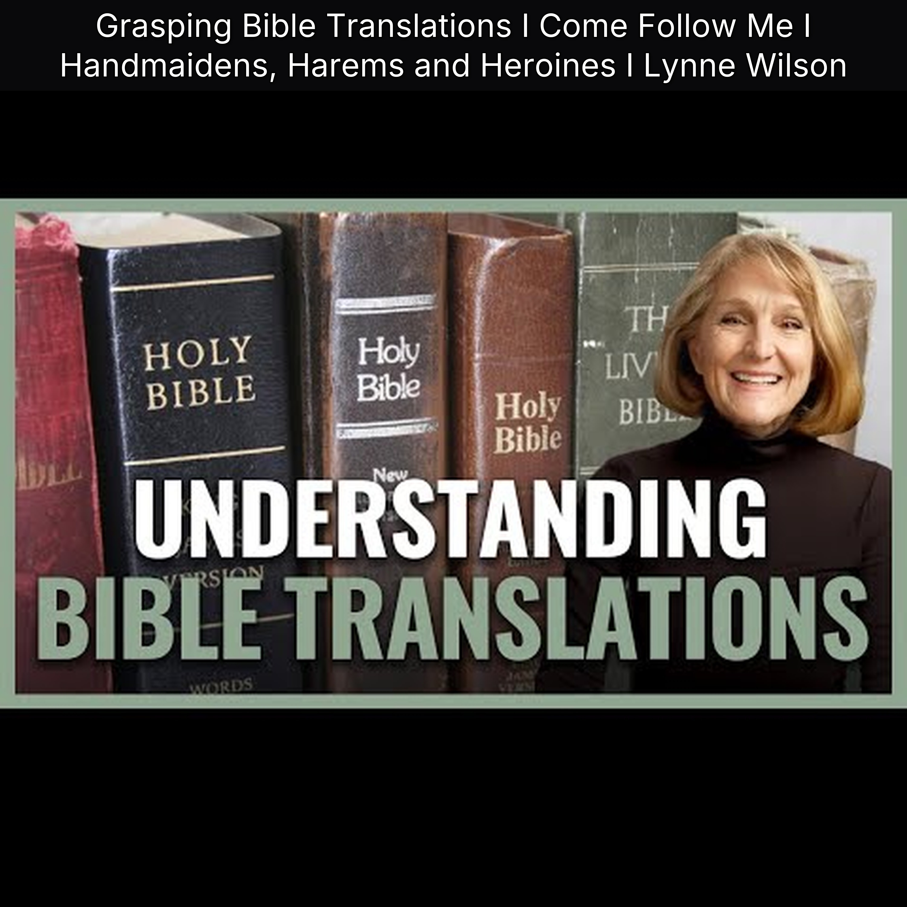 Grasping Bible Translations I Come Follow Me I Handmaidens, Harems and Heroines I Lynne Wilson episode artwork