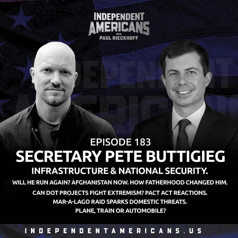 Sec. Pete Buttigieg. Infrastructure & National Security. Will He Run Again? Afghanistan Now. How Fatherhood Changed Him. Can DOT Projects Fight Extremism? PACT Act Reactions. Mar-a-Lago Raid Sparks Domestic Threats. Plane, Train or Automobile?