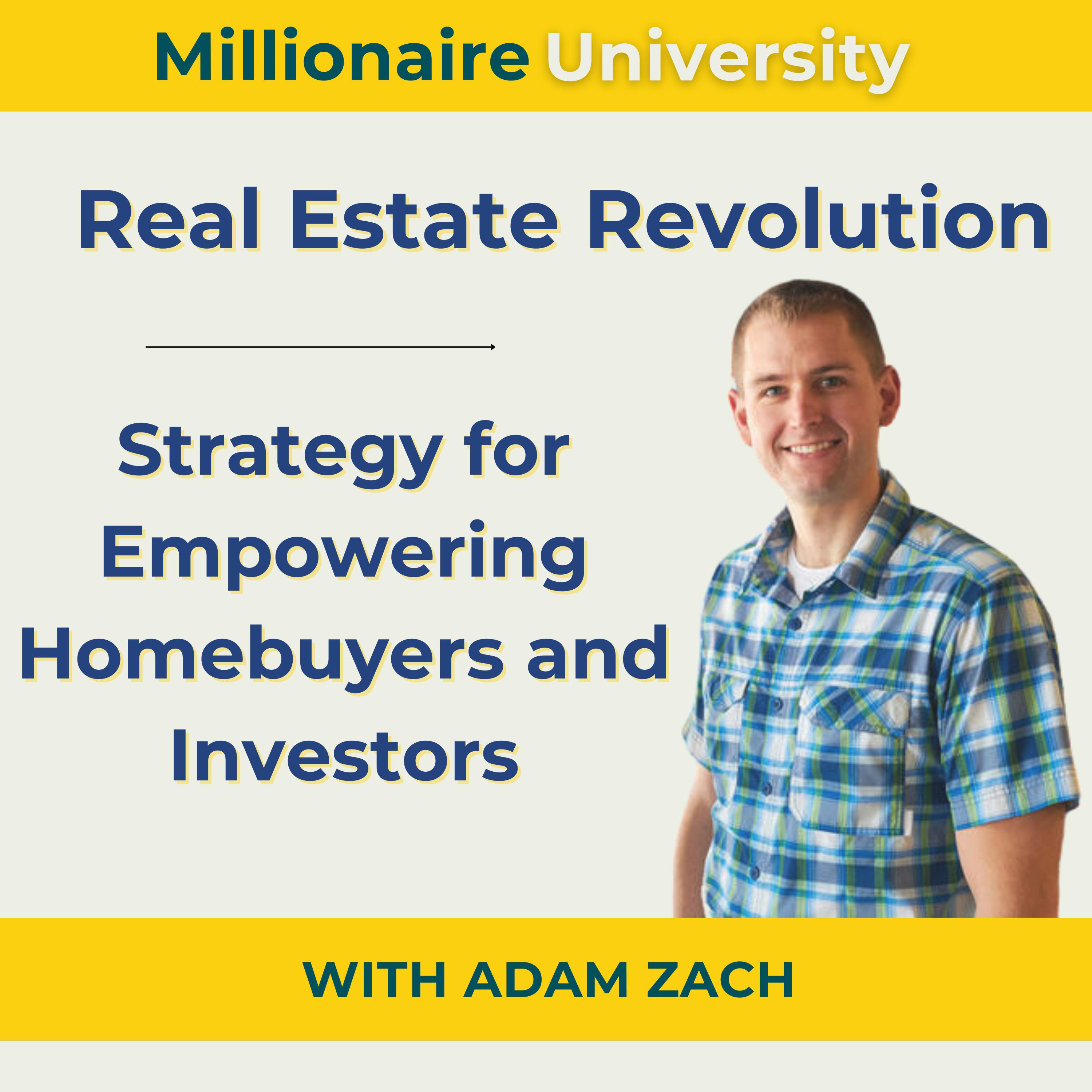 110. Real Estate Revolution: Adam Zach's Strategy for Empowering Homebuyers and Investors