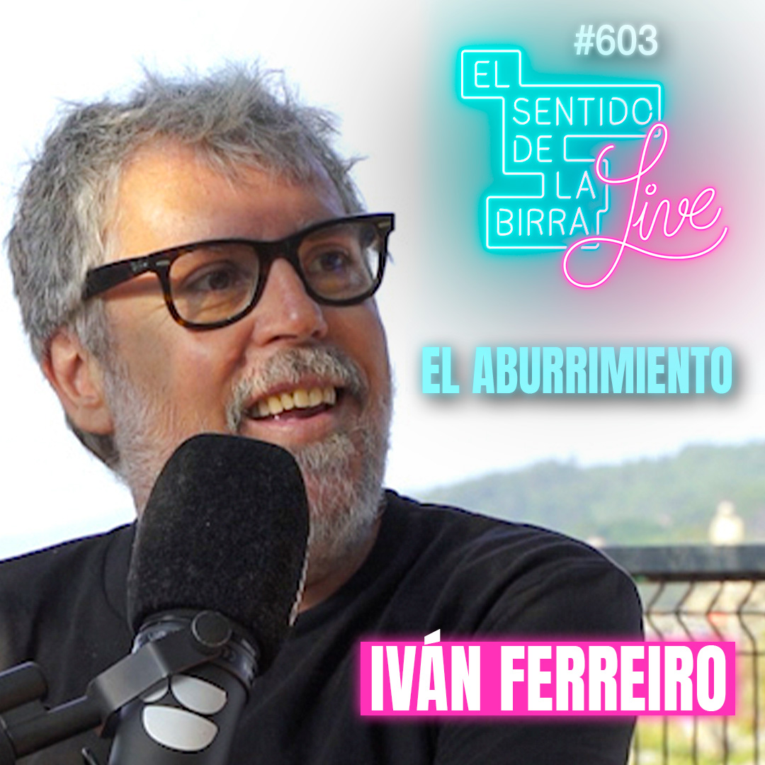 ¿Es Peor Aburrir o que te Aburran? | Iván Ferreiro | Cap.603 episode artwork