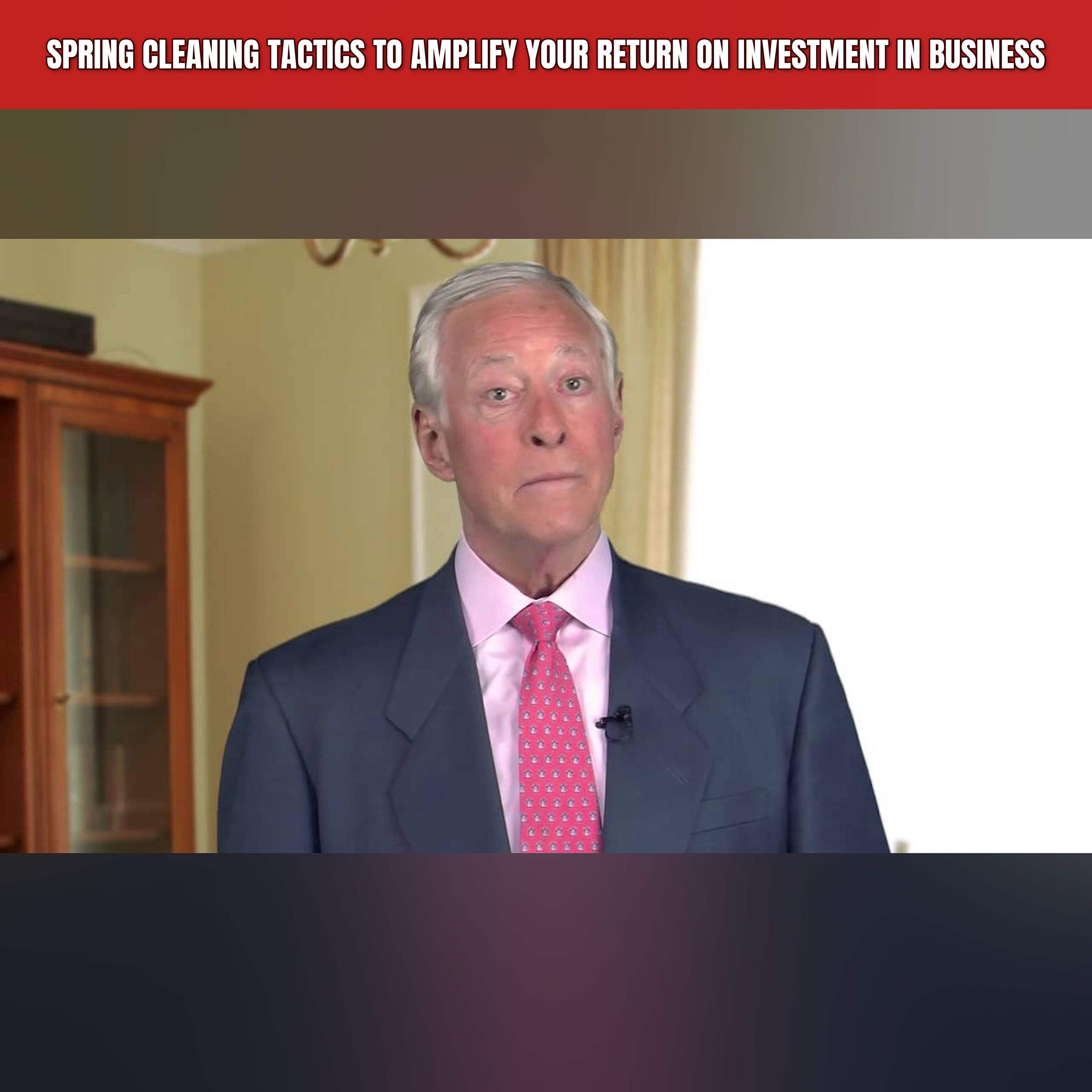 Spring Cleaning Tactics to Amplify Your Return on Investment in Business