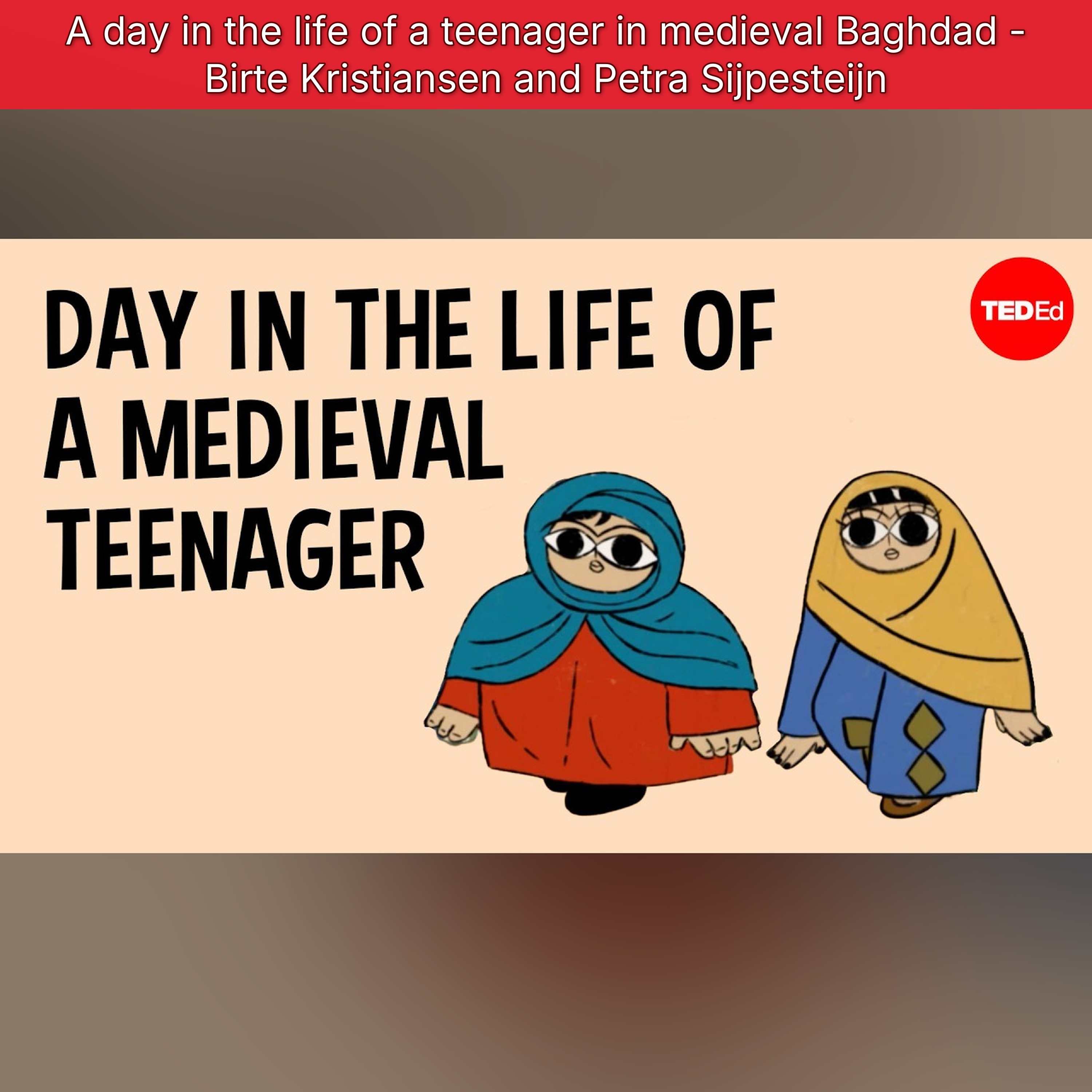 A day in the life of a teenager in medieval Baghdad - Birte Kristiansen and Petra Sijpesteijn