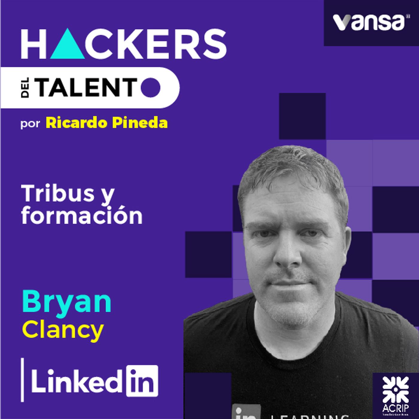 050. Tribus y formación - Bryan Clancy (Linkedin)  -  Lado A episode artwork