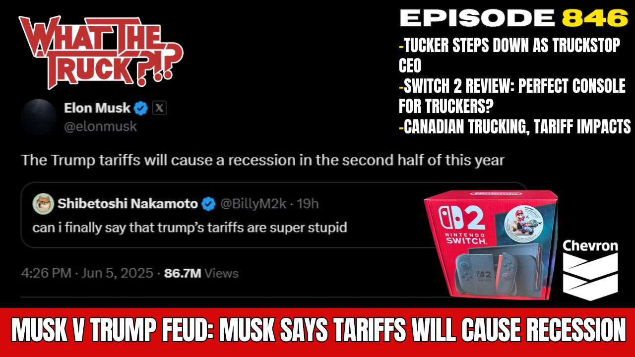 WHAT THE TRUCK?!? EP846 Trump v Elon; Switch 2 review; CA trucking & tariff impacts; Truckstop shake-up