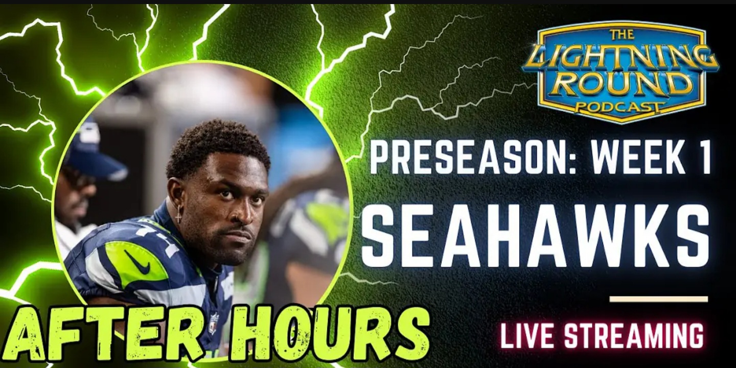 After Hours Preseason Week 1 vs. Seahawks
