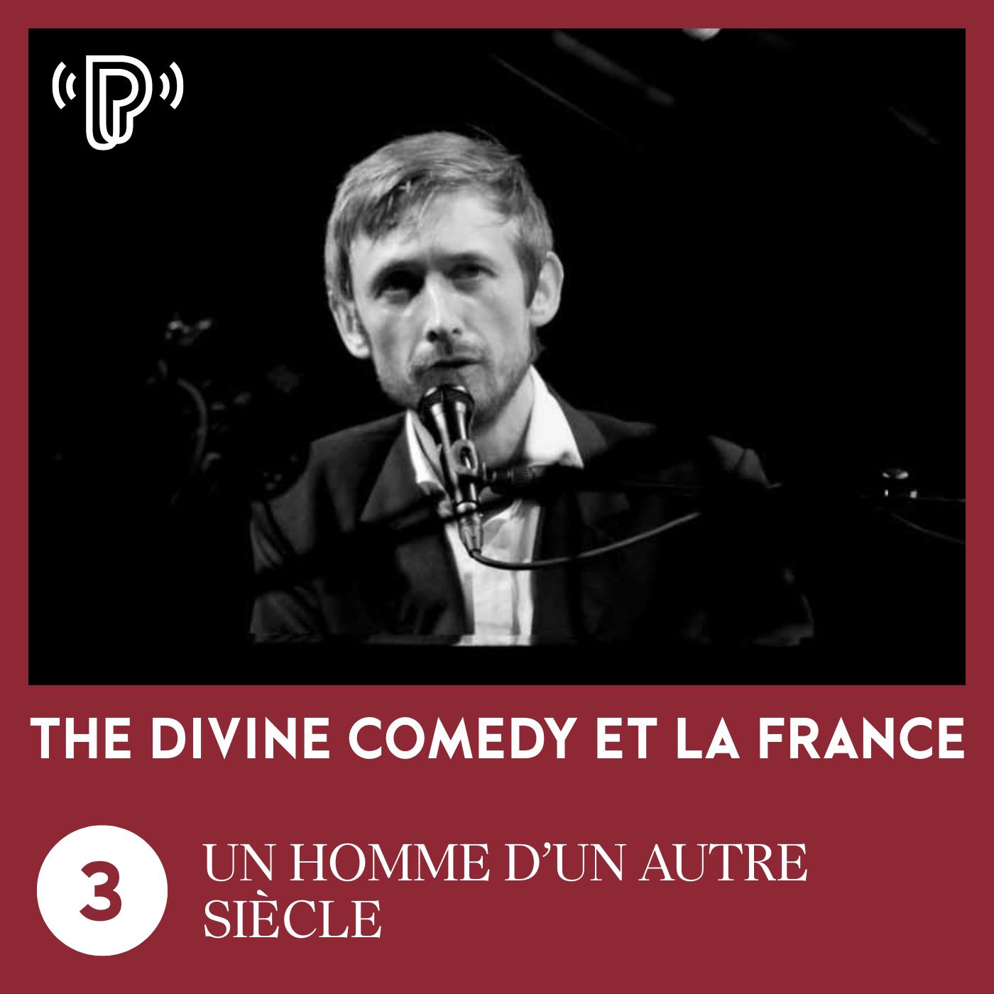 The Divine Comedy et la France #3 - Un homme d'un autre siècle The Divine Comedy et la France #3 - Un homme d'un autre siècle