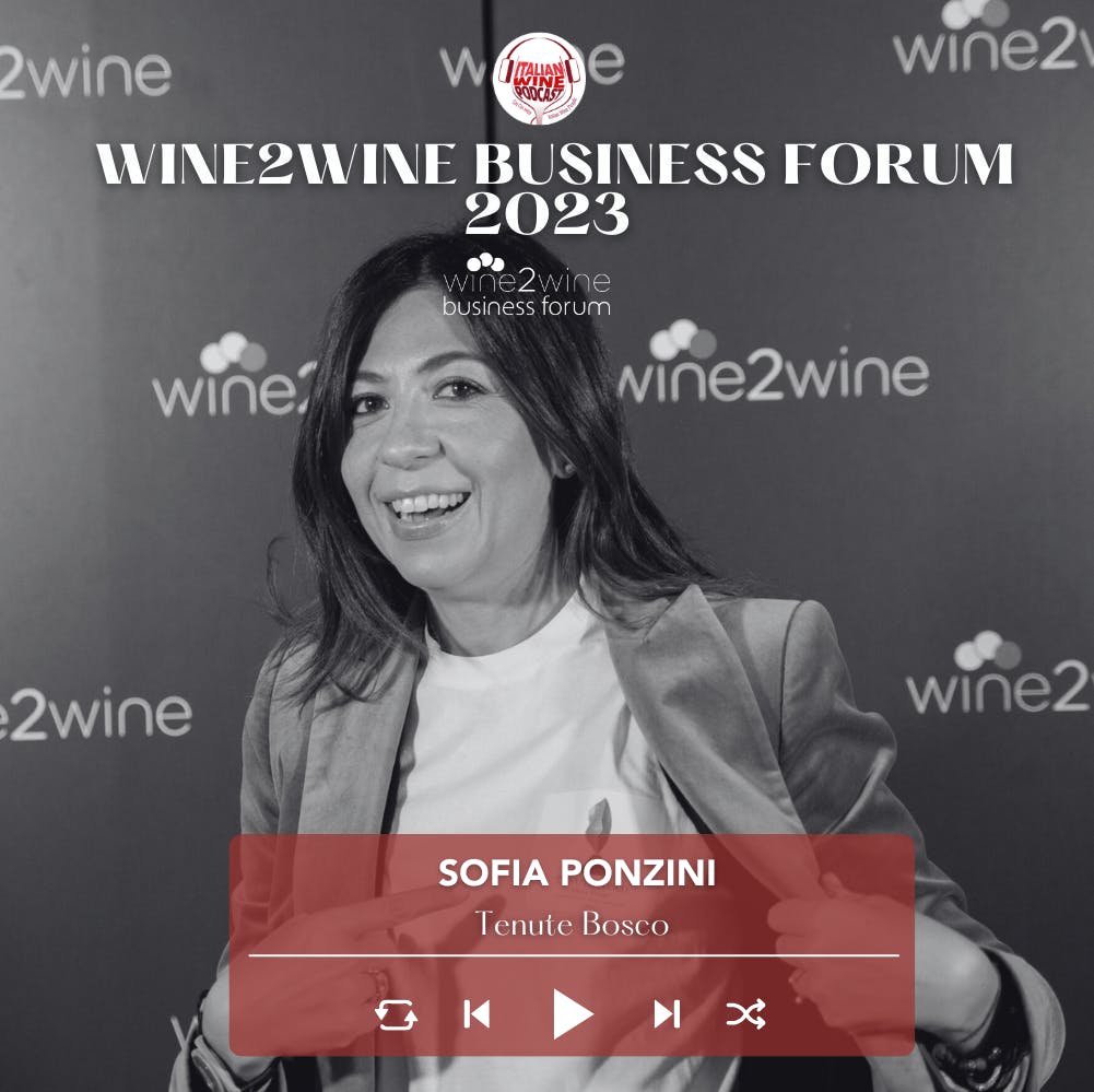 Ep. 1802 Sofia Ponzini Of Tenute Bosco | wine2wine Business Forum 2023