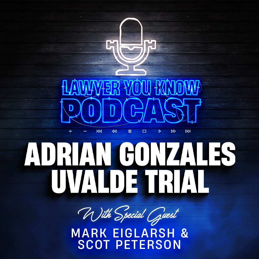 Adrian Gonzales Uvalde Trial Perspective with Mark Eiglarsh & Parkland Officer Scot Peterson