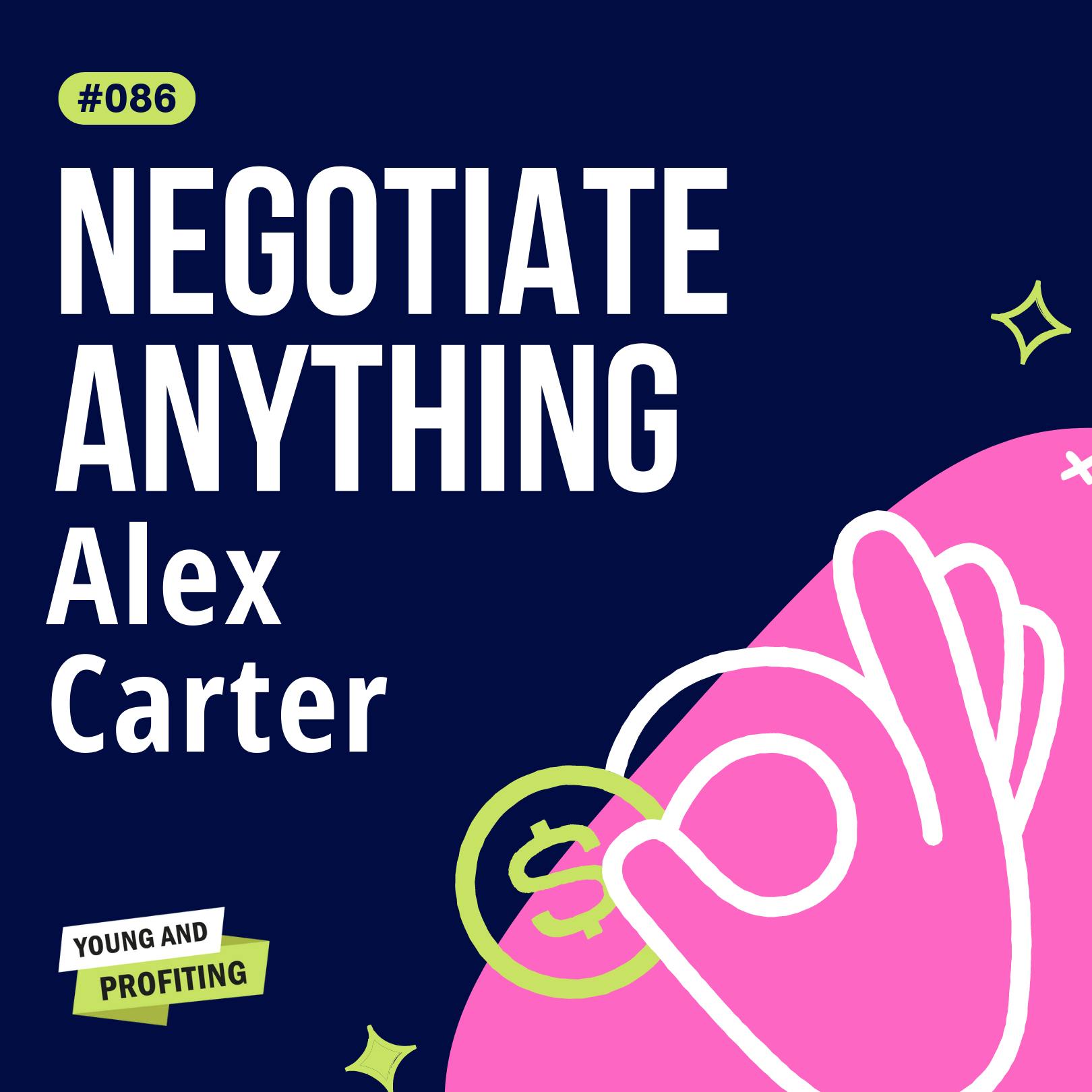 YAPClassic: Alex Carter Will Teach You To Negotiate Anything by Hala Taha | YAP Media Network