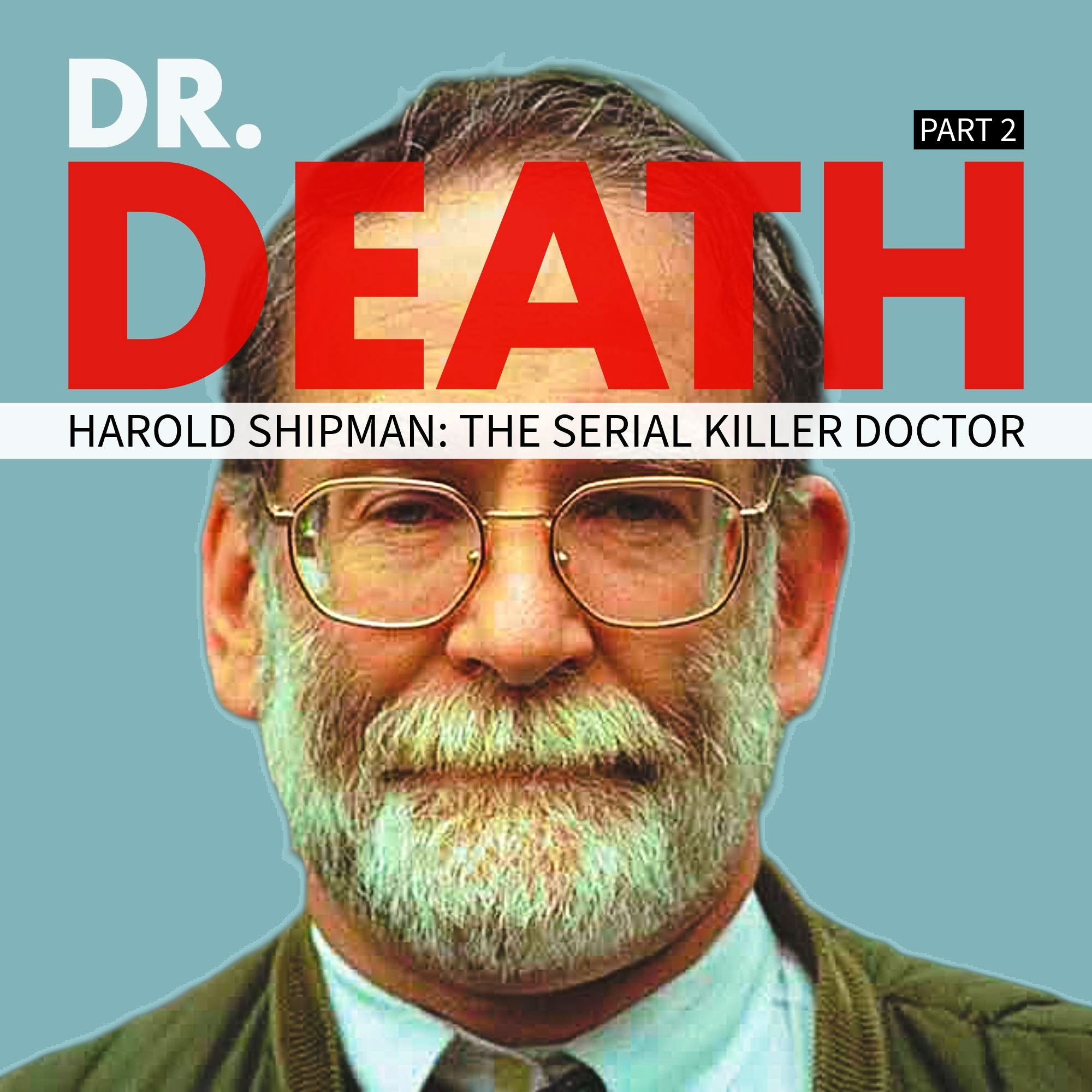 Dr. Death: Harold Shipman the Serial Killer Doctor - Part 2