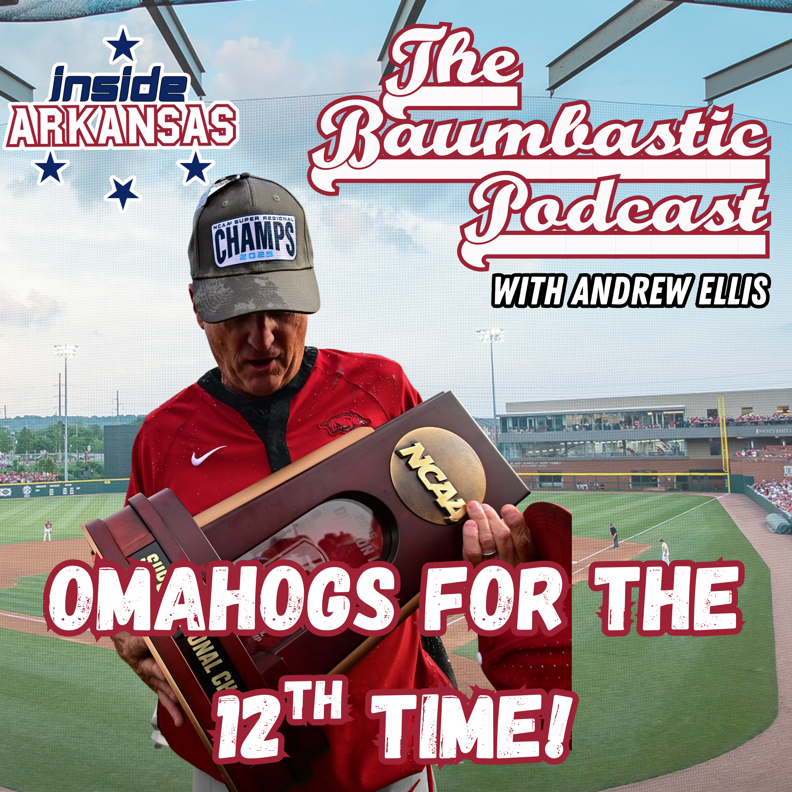 THE BAUMBASTIC POSTGAME: ARKANSAS SMASHES TENNESSEE, CLINCHES CWS BERTH