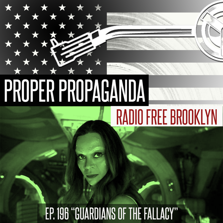 Proper Propaganda Ep. 196, "Guardians of the Fallacy" episode artwork