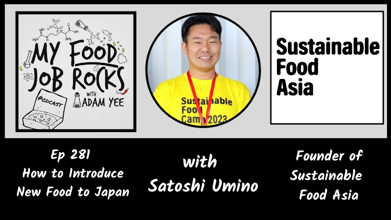 Ep. 281 - [Japan] How to Introduce New Food to Japan with Satoshi Umino, Founder of Sustainable Foods, Asia episode artwork