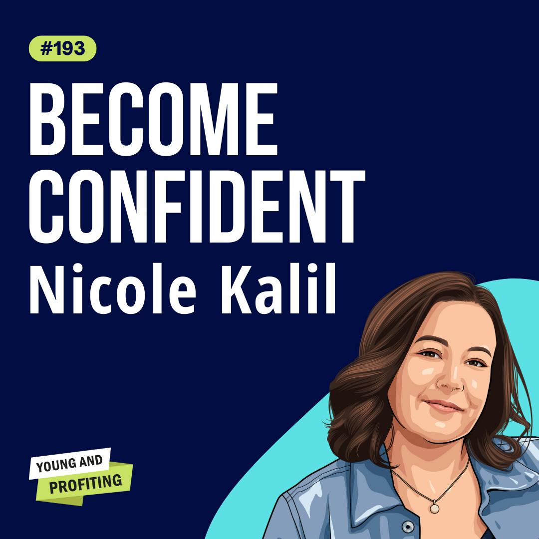 Nicole Kalil: Overcome Imposter Syndrome and Become Confident in 60 Minutes | E193 by Hala Taha | YAP Media Network