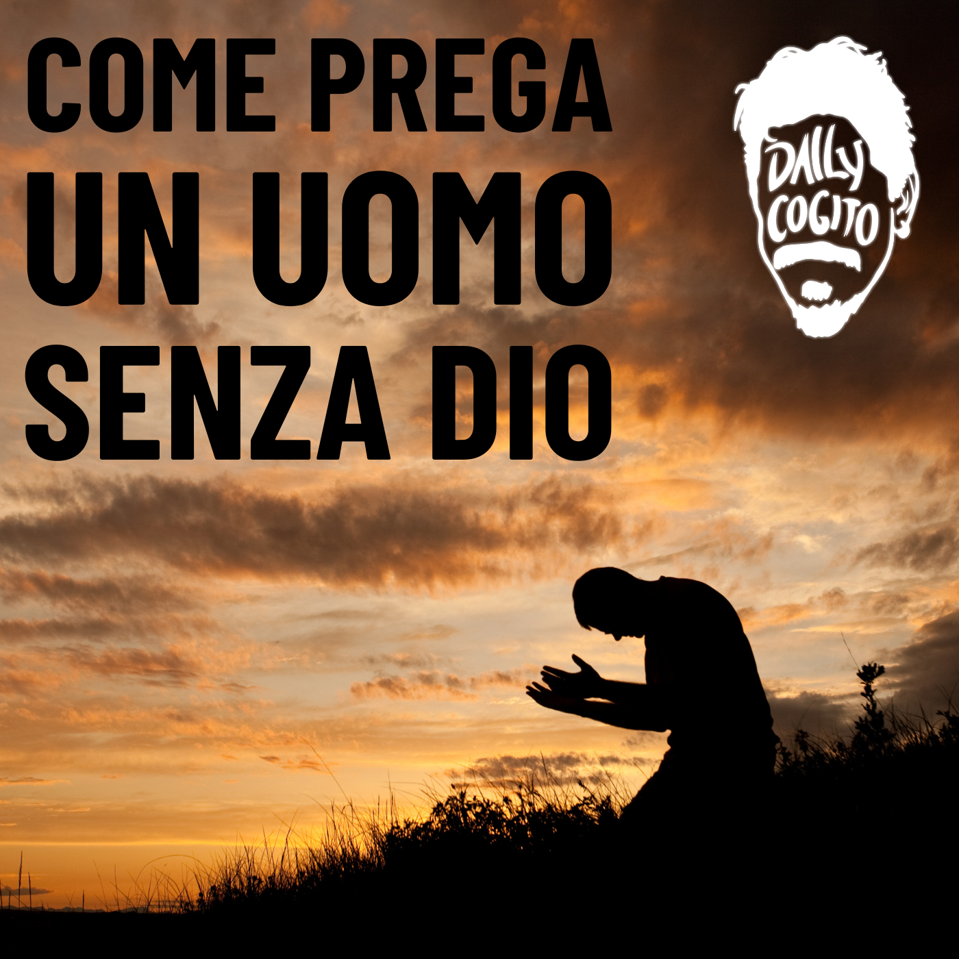 Come Prega un Uomo senza Dio?