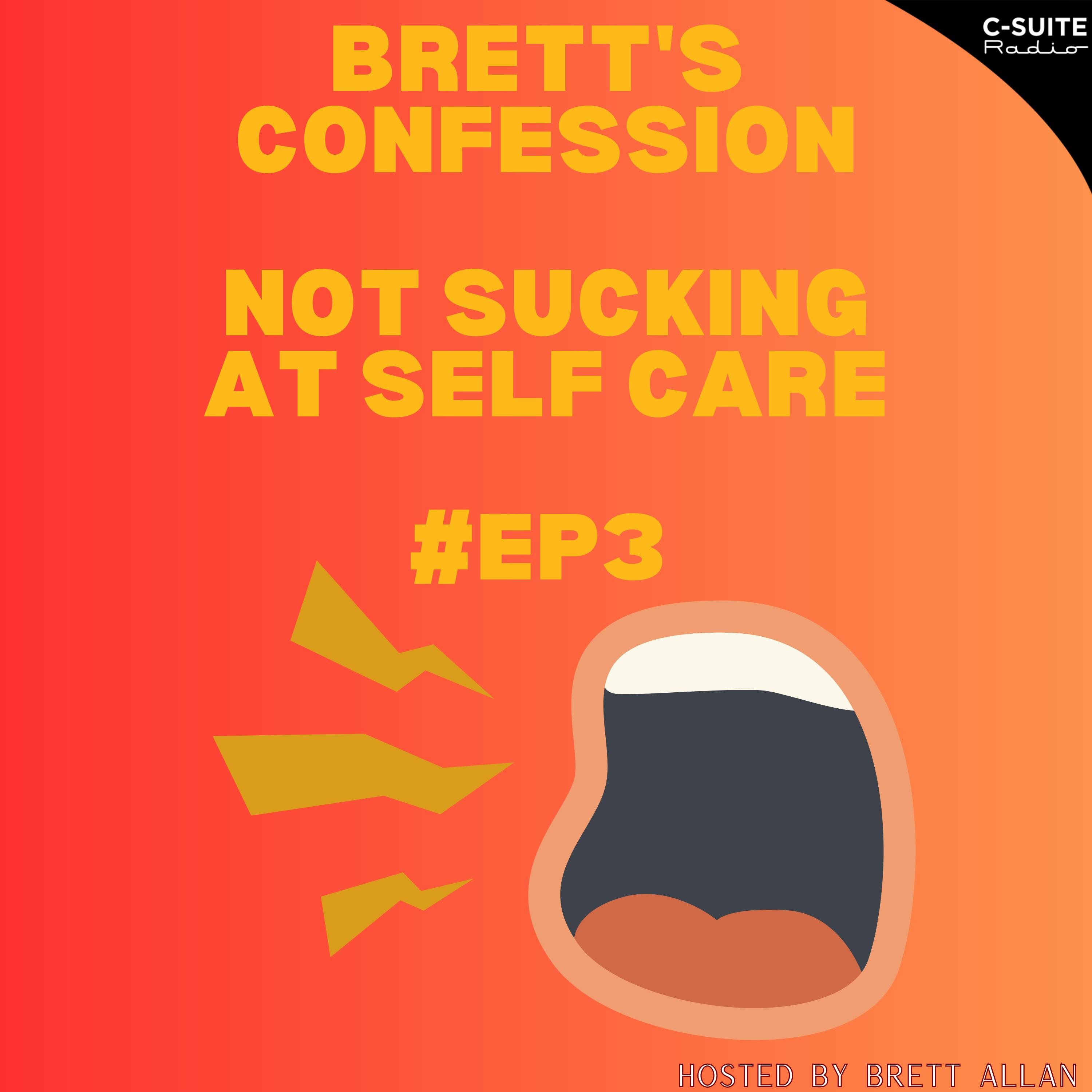 Brett Allan's Confessions of a Single Parent | Not Sucking at Self Care! Brett Allan's Confessions of a Single Parent | Not Sucking at Self Care!