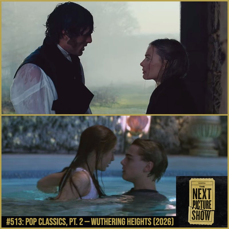 #513: Pop Classics, Pt. 2 — Wuthering Heights (2026) #513: Pop Classics, Pt. 2 — Wuthering Heights (2026)