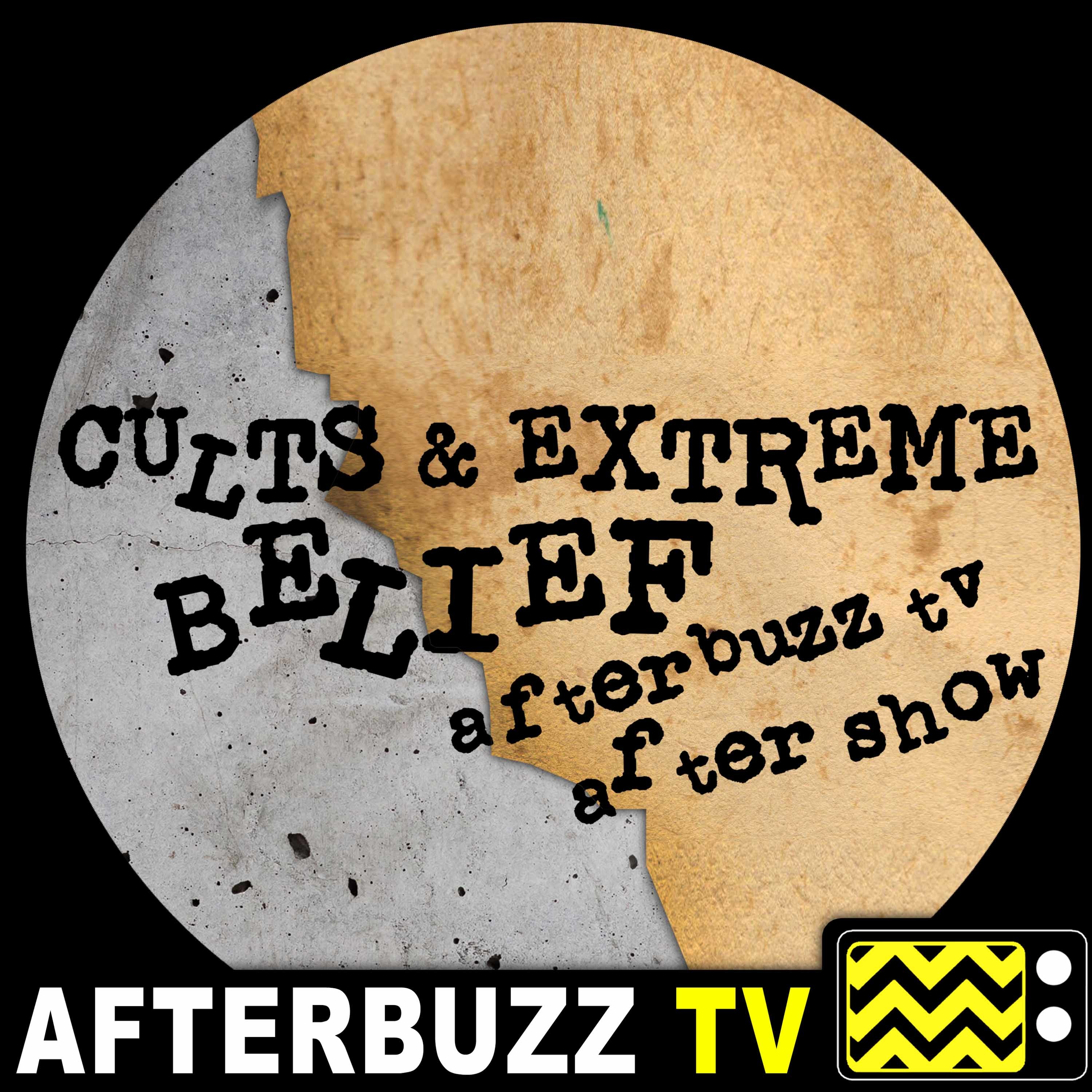 Cults and Extreme Belief S:1 | Children Of God E:3 | AfterBuzz TV AfterShow