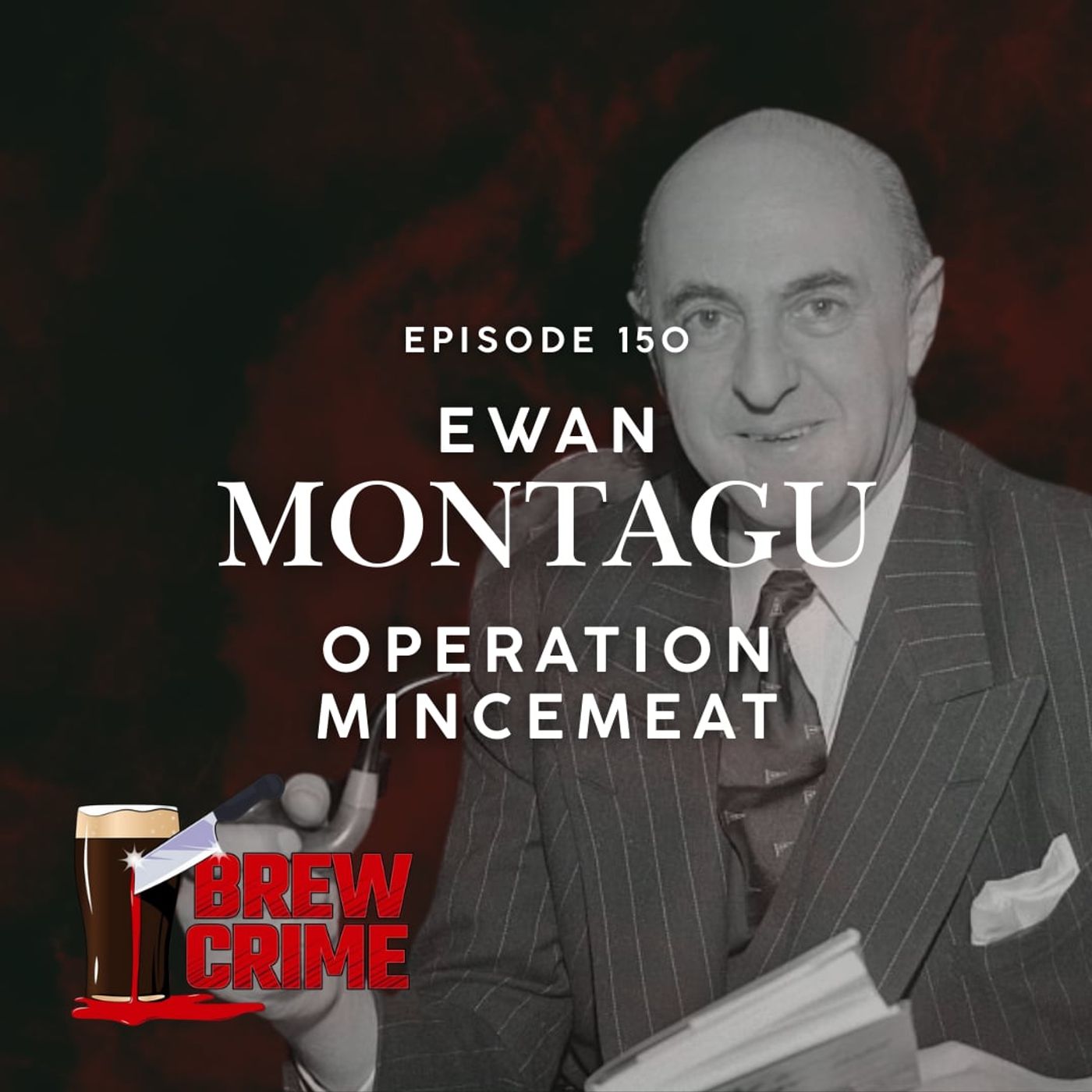 Episode 150 - Operation Mincemeat - Double Lives