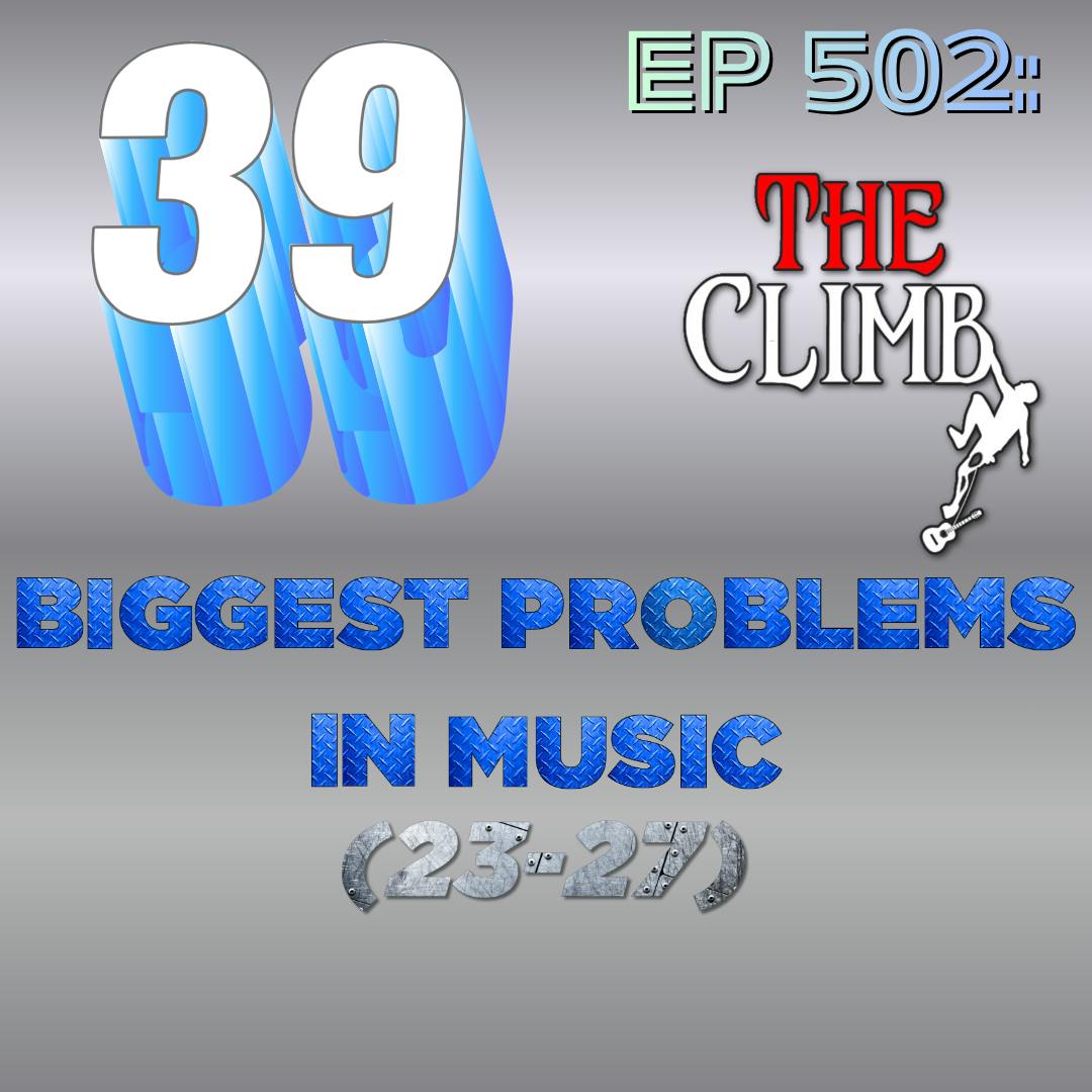 EP 502: The 39 Biggest Problems In Music (23-27) EP 502: The 39 Biggest Problems In Music (23-27)
