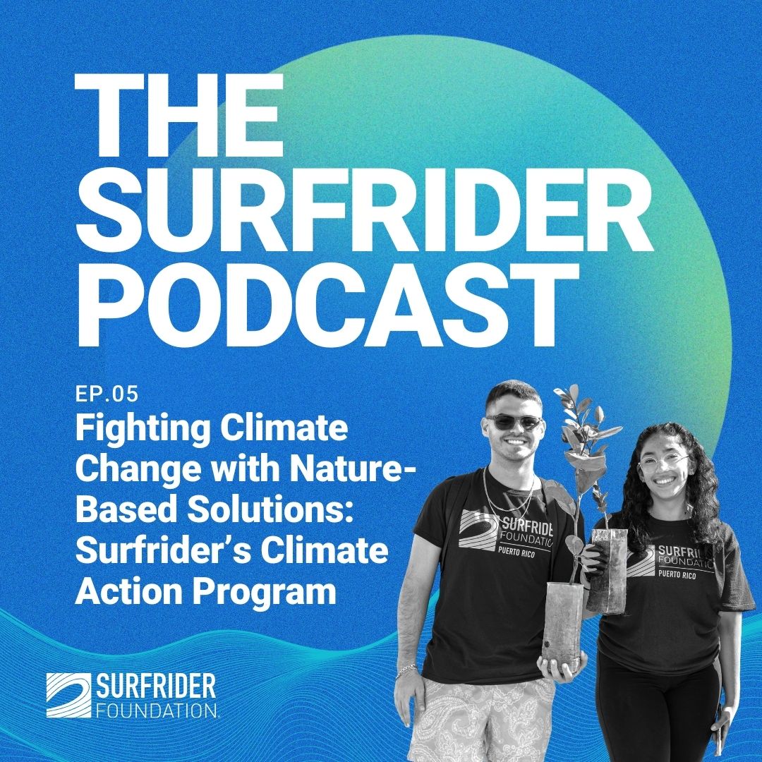Fighting Climate Change with Nature-Based Solutions: Surfrider's Climate Action Program