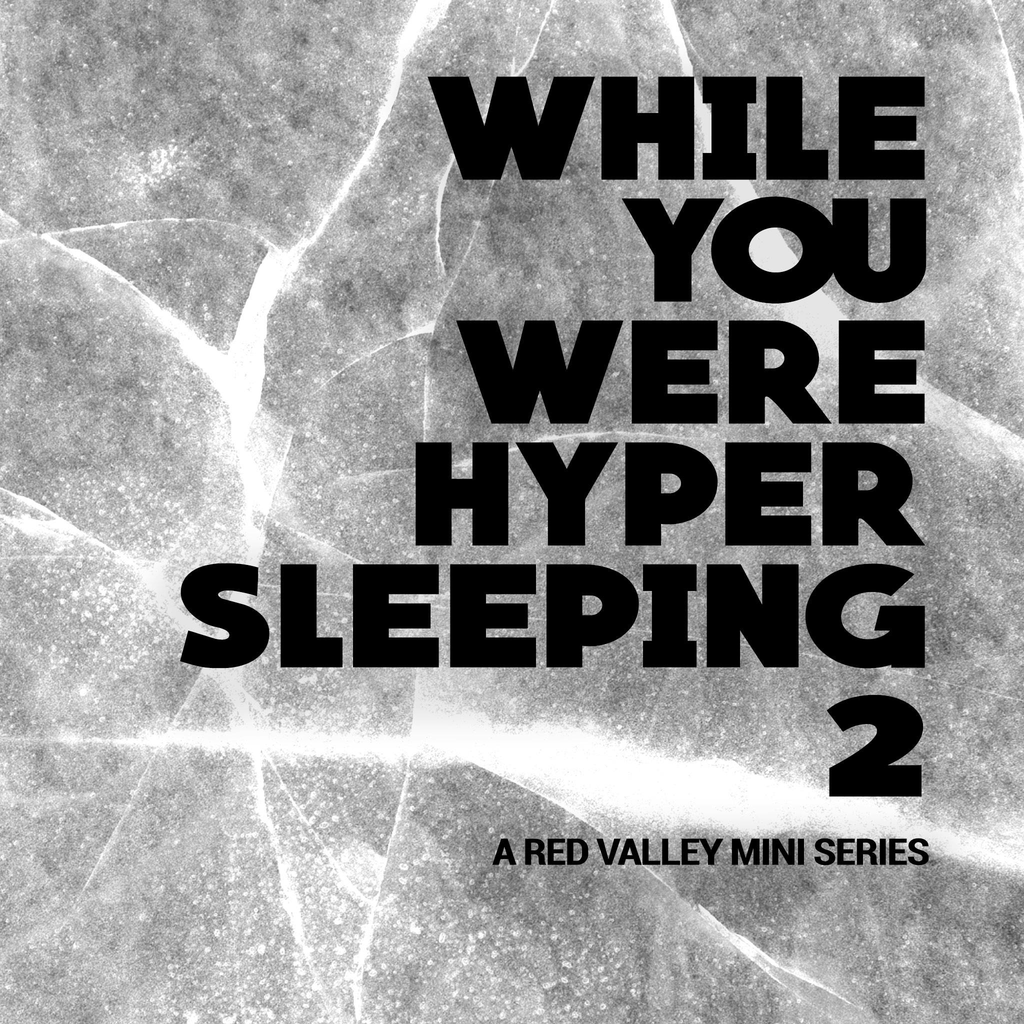 While You Were Hypersleeping 2