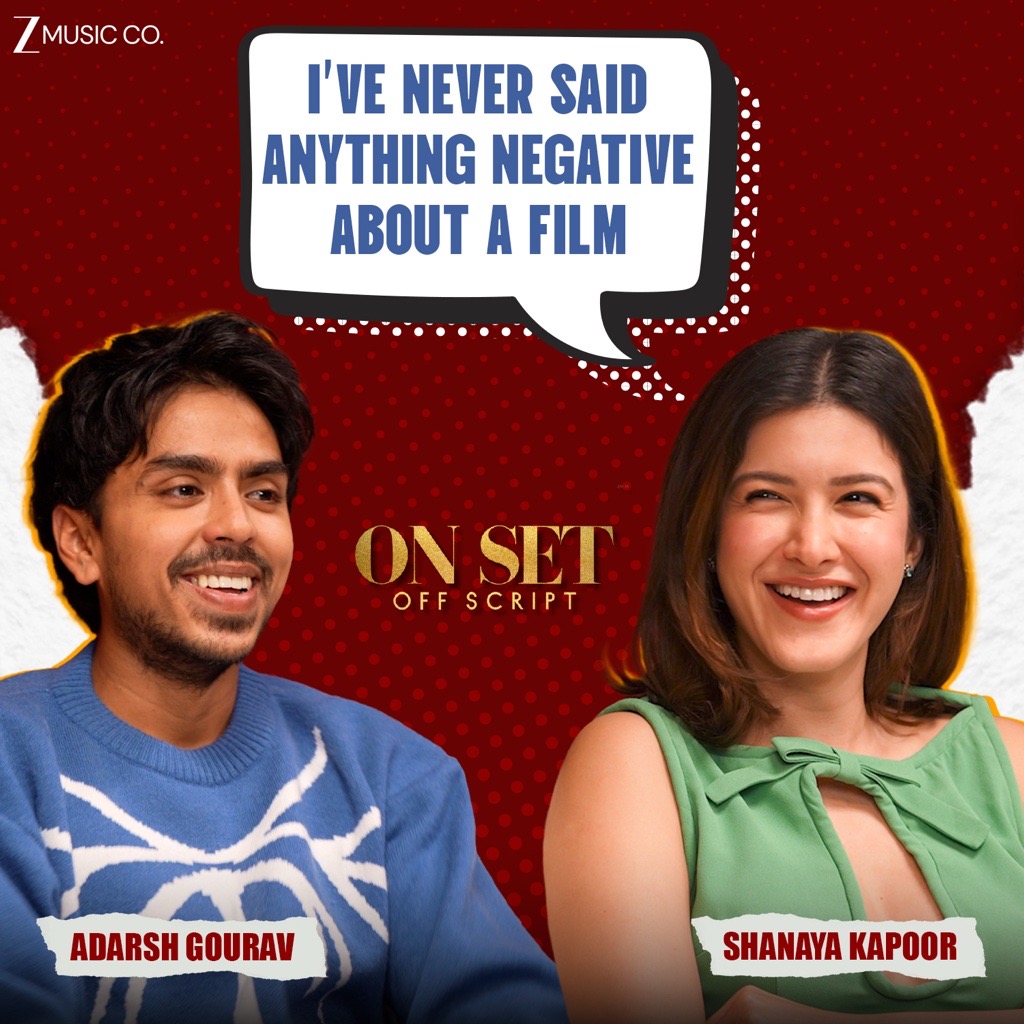 I've never said anything negative about a Film | Adarsh Gourav | Shanaya Kapoor | On Set Off Script