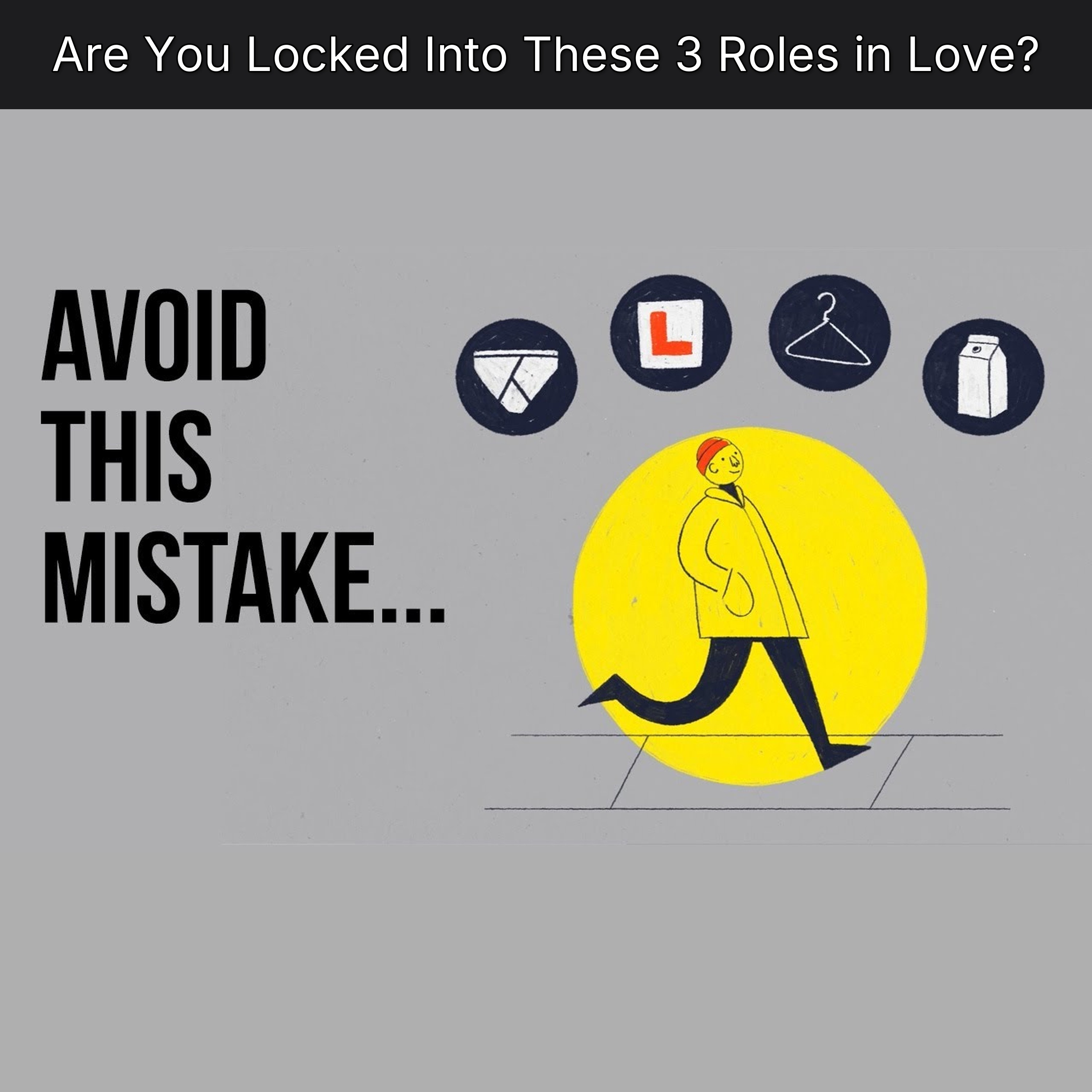 Are You Locked Into These 3 Roles in Love?