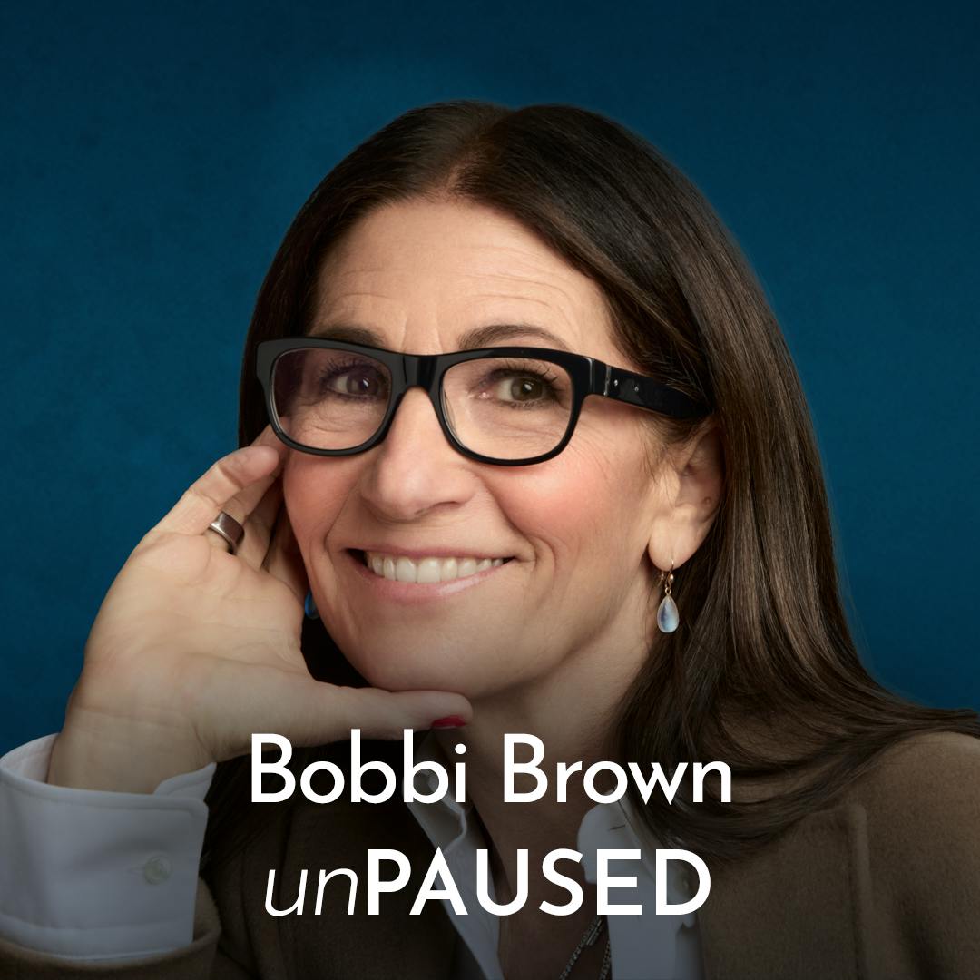 Still Bobbi: Bobbi Brown on Reinvention, Midlife Entrepreneurship & Finding Purpose After 60 Still Bobbi: Bobbi Brown on Reinvention, Midlife Entrepreneurship & Finding Purpose After 60
