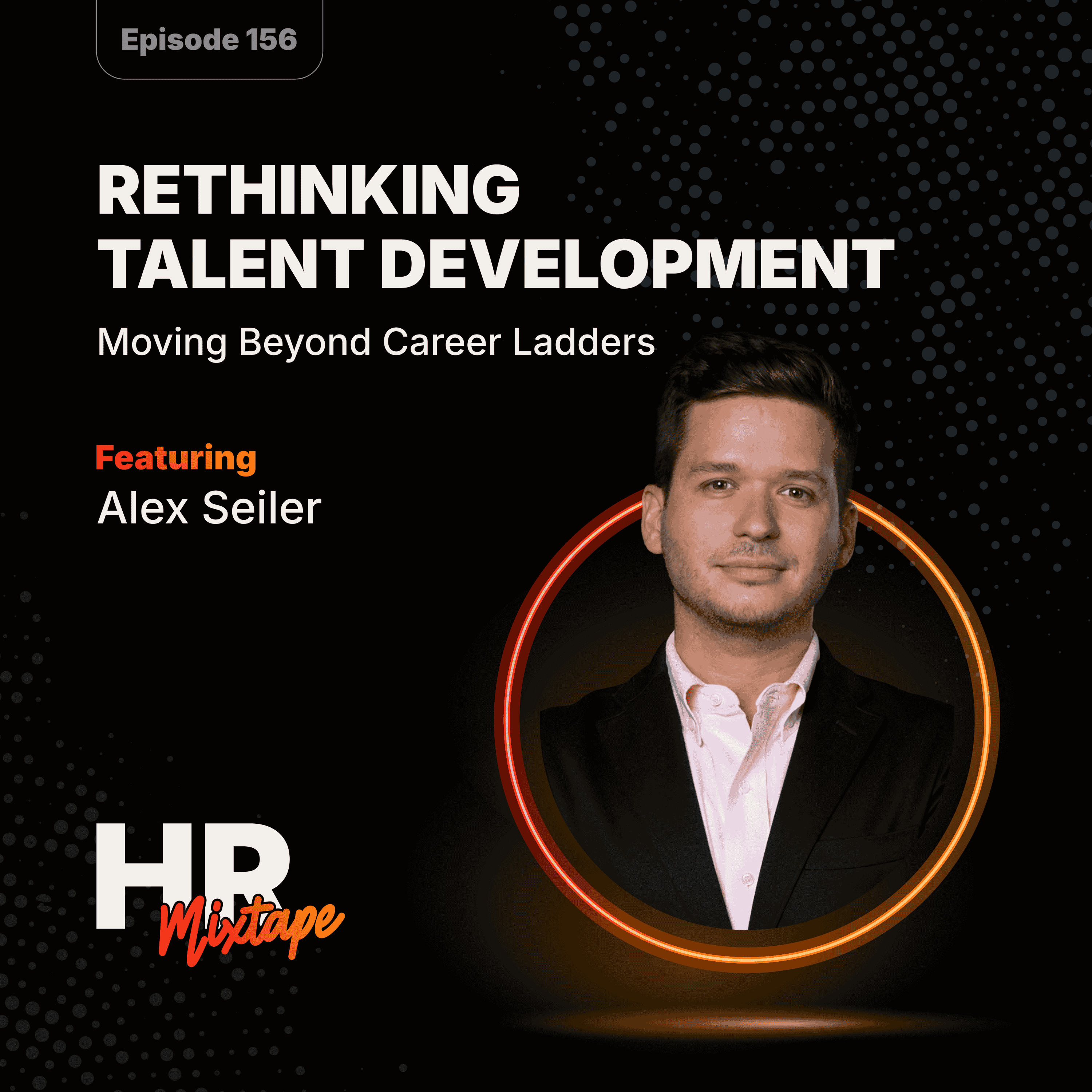 Rethinking Talent Development: Moving Beyond Career Ladders with Alex Seiler episode artwork