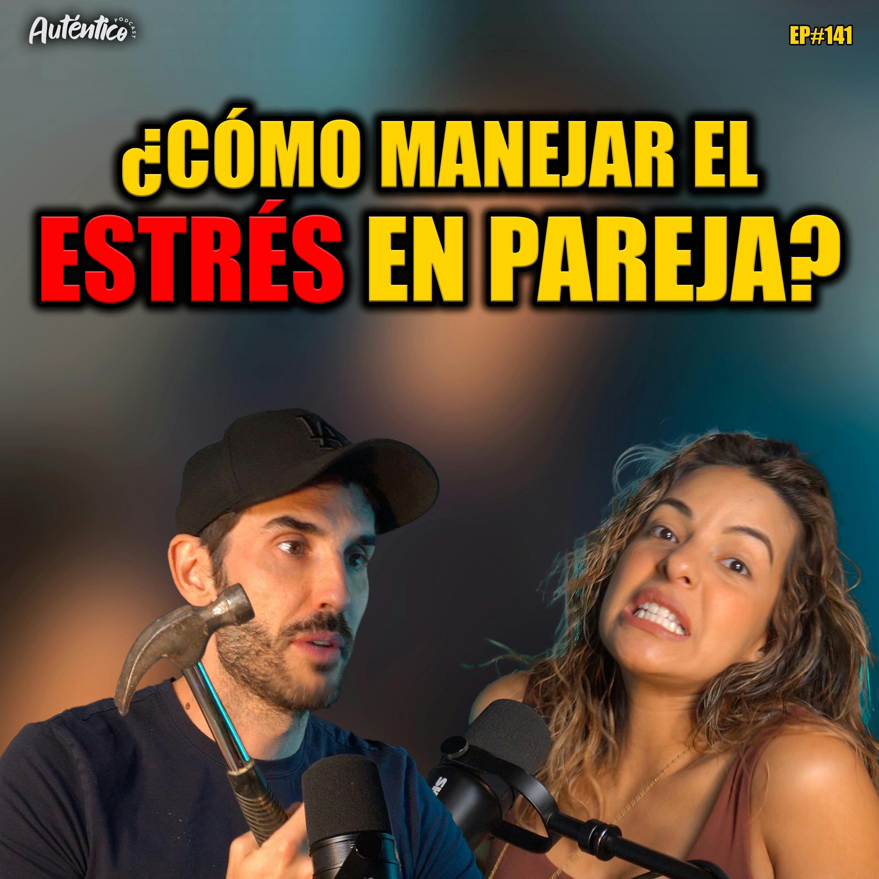 ¿Cómo manejar el estrés en pareja?| Auténtico #141 episode artwork