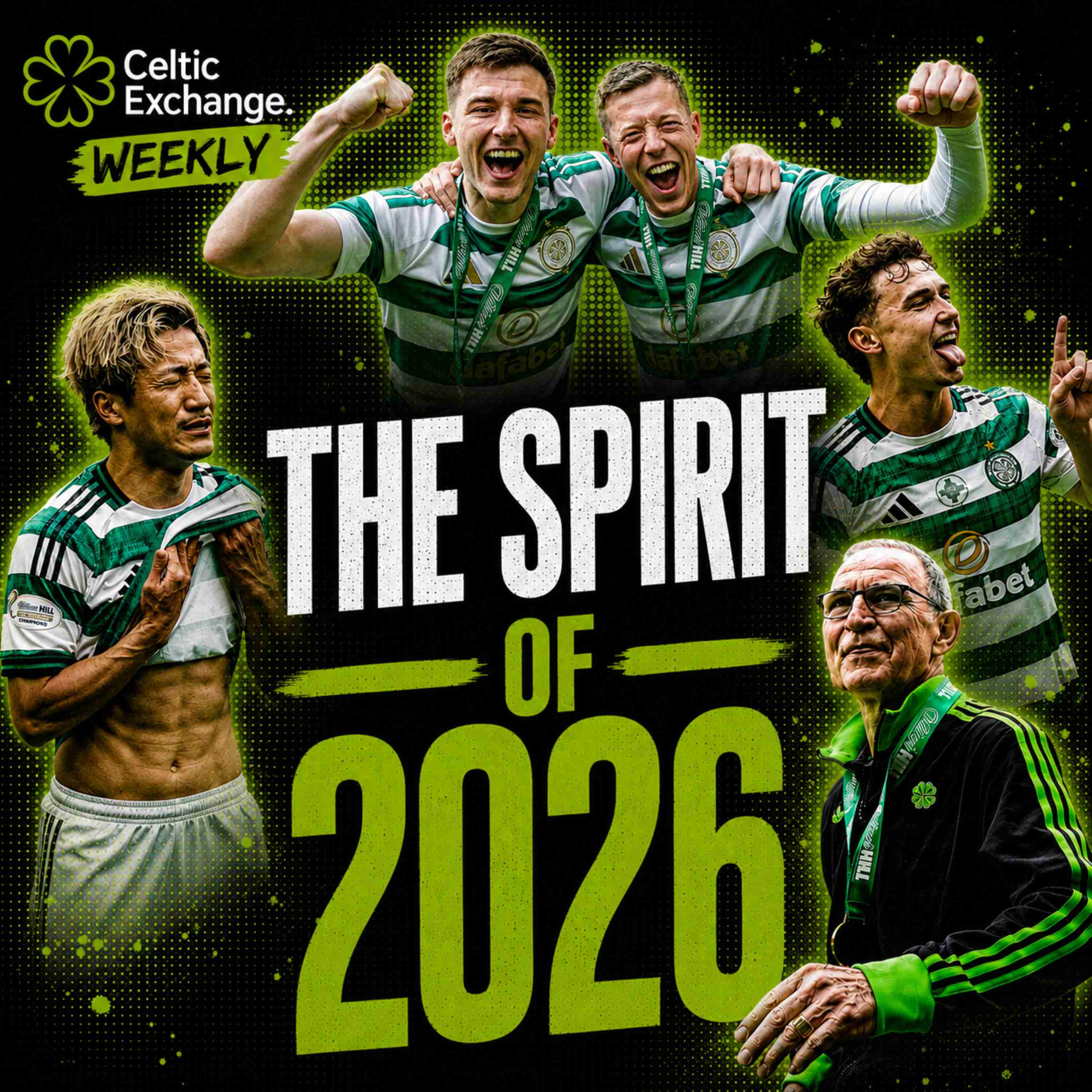 Celtic Exchange Weekly: The Spirit Of 2026 | Martin O'Neill's Celtic Are Champions Of Scotland