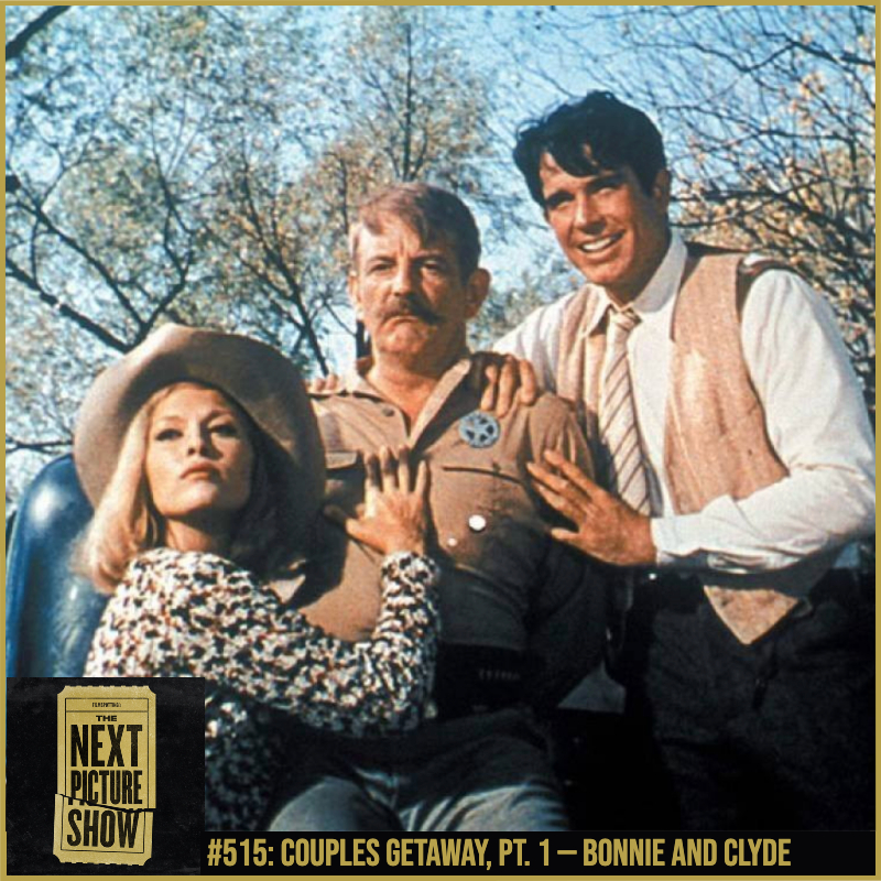 #515: Couples Getaway, Pt. 1 — Bonnie and Clyde