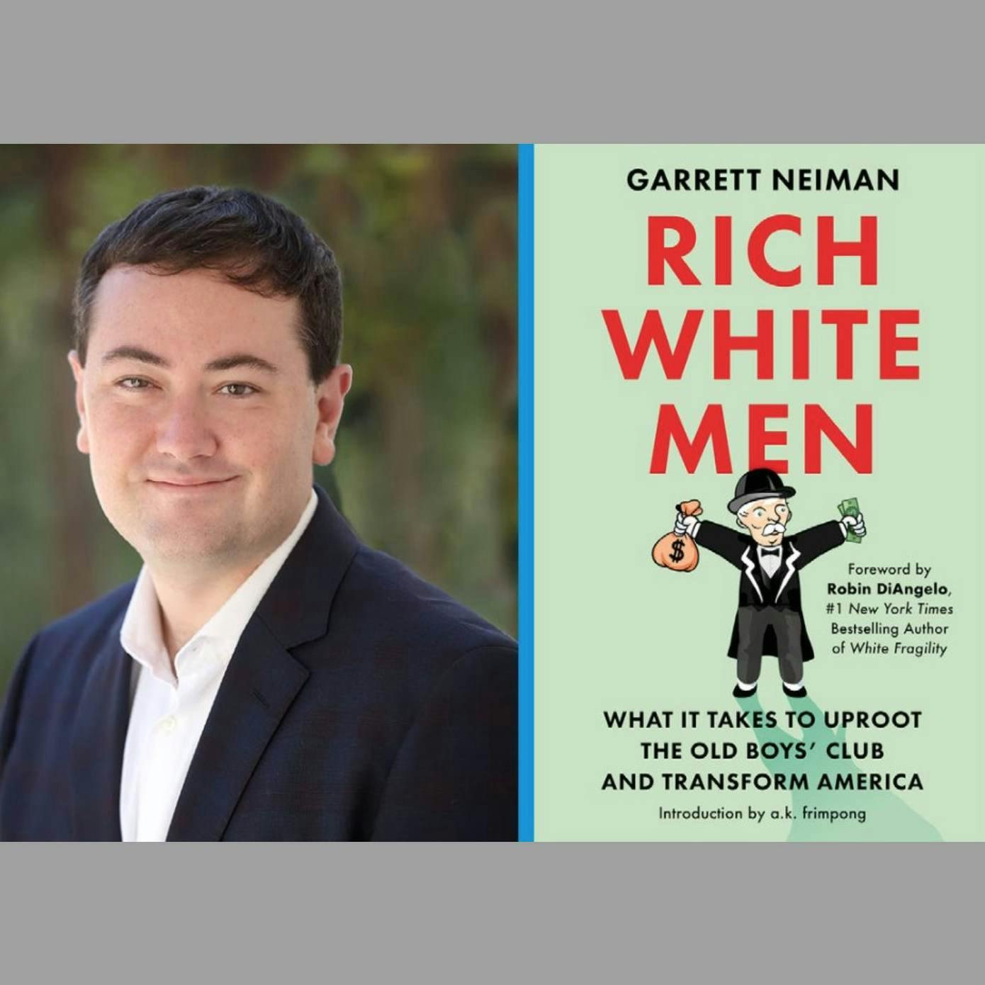 Garrett Neiman on Rich White Men