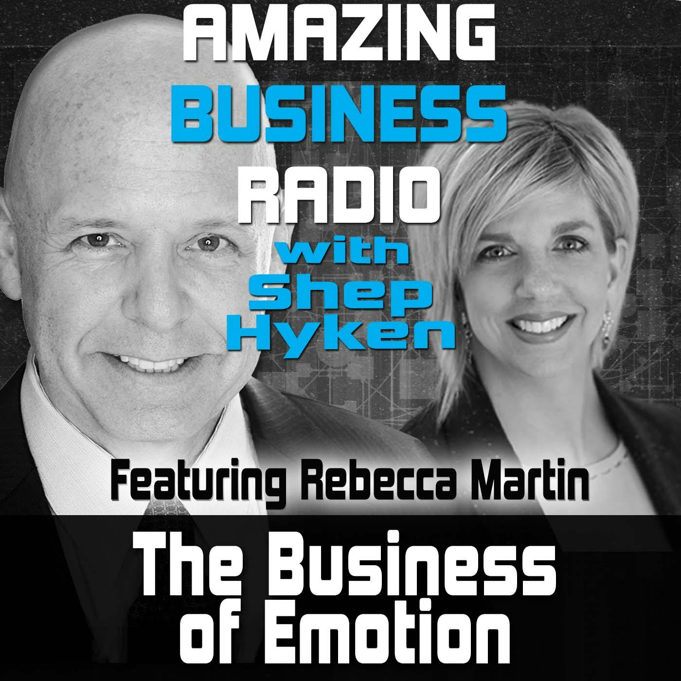 The Business of Emotion Featuring Guest Rebecca Martin