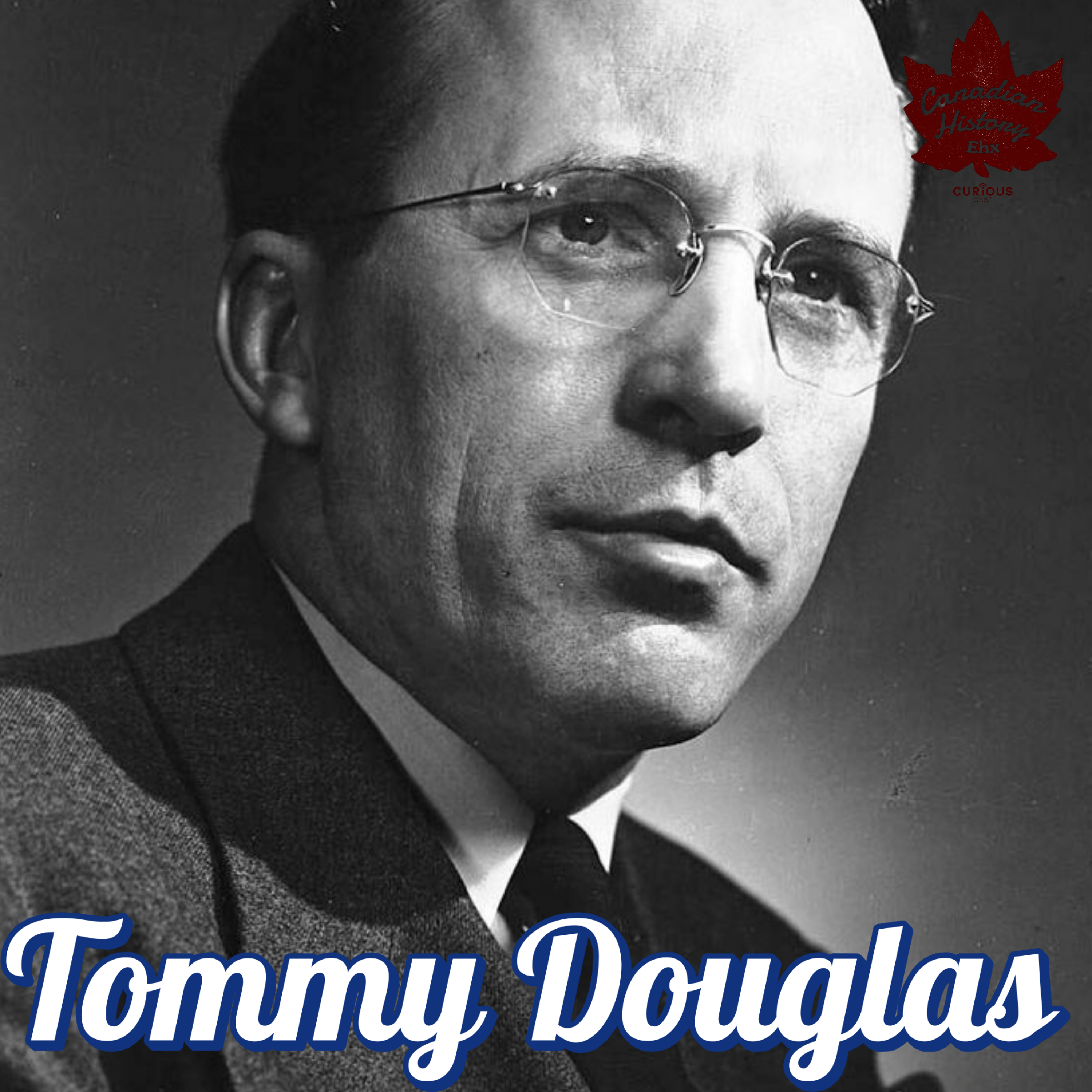 The Greatest Canadian: Tommy Douglas