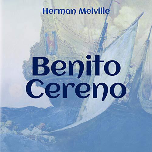 Benito Cereno by Herman Melville ~ Full Audiobook [mystery]