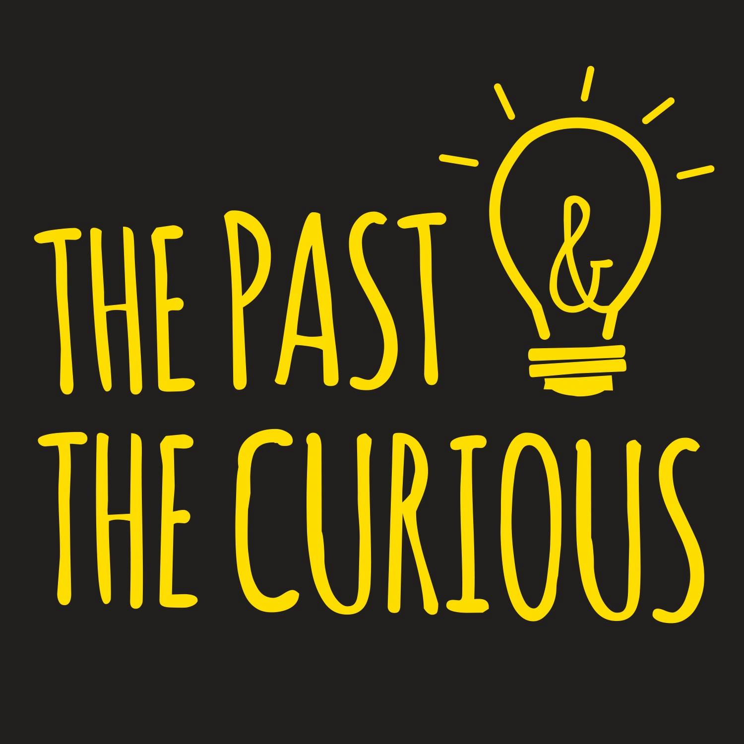 The Past and The Curious: A History Podcast for Kids and Families podcast