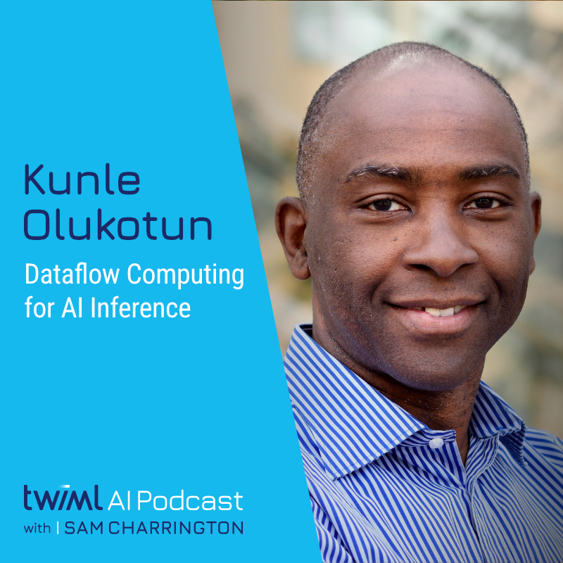 Dataflow Computing for AI Inference with Kunle Olukotun - #751