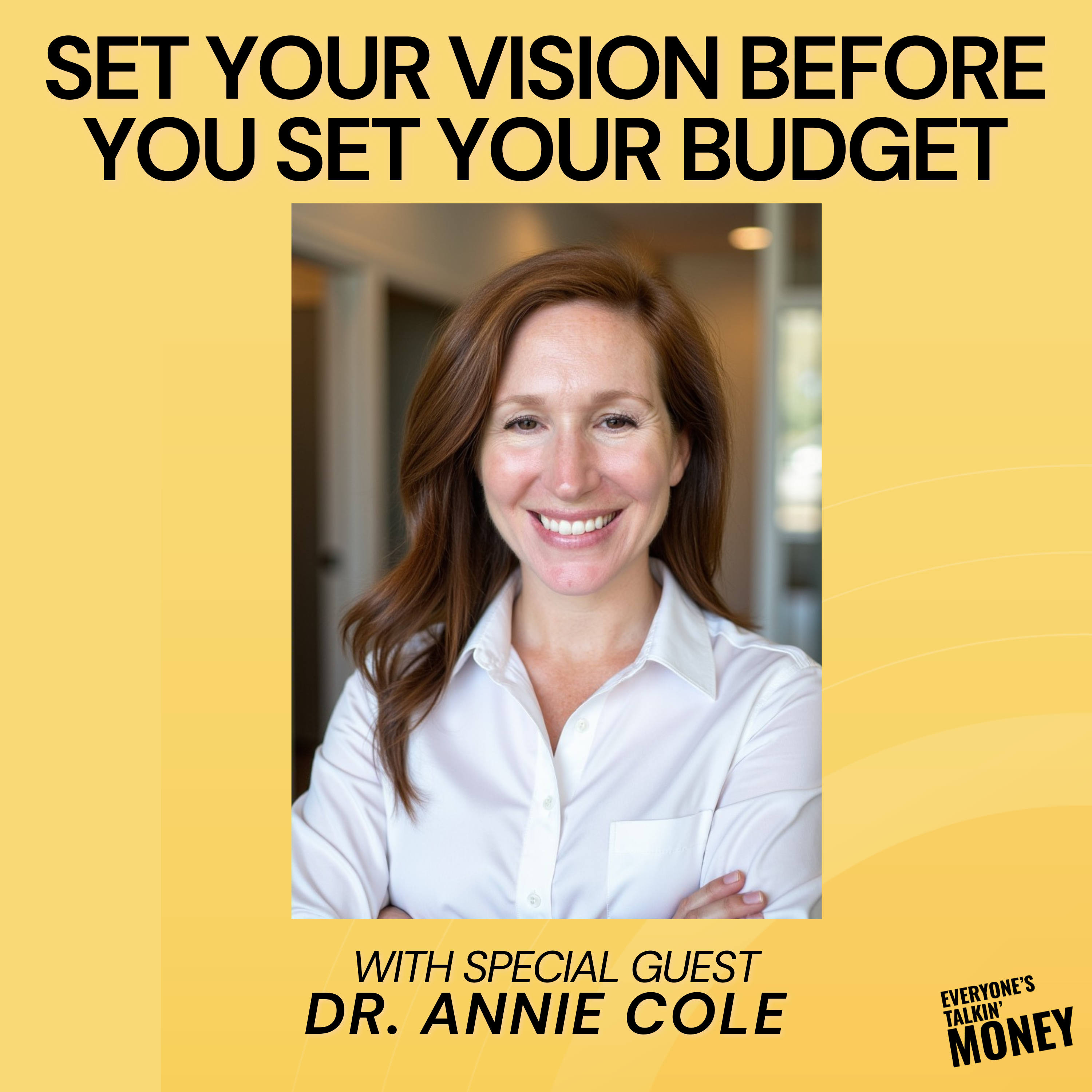 Vision Before Budget: The Wealth Framework That Helped Dr. Annie Cole Retire 20 Years Early