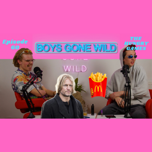 Boys Gone Wild | Episode 60:The Hungry Games episode artwork