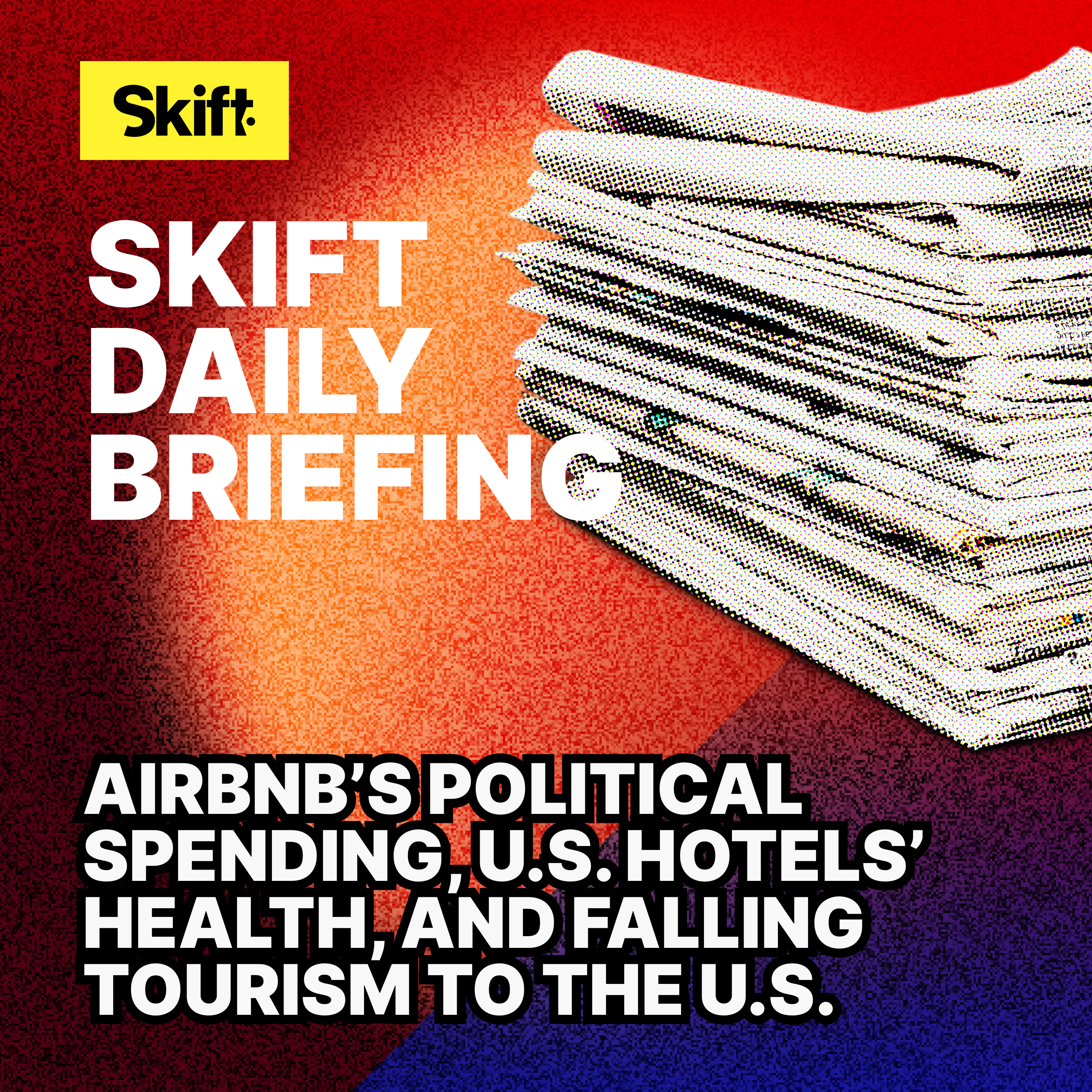 Airbnb’s Political Spending, U.S. Hotels’ Health, and Falling Tourism to the U.S. Episode cover