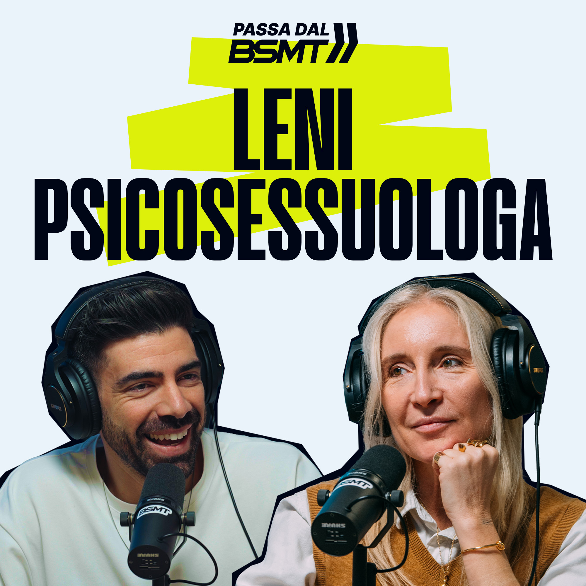 LENI PSICOSESSUOLOGA | Tutto quello che serve sapere sul sesso! | Passa dal BSMT _ S05E23
