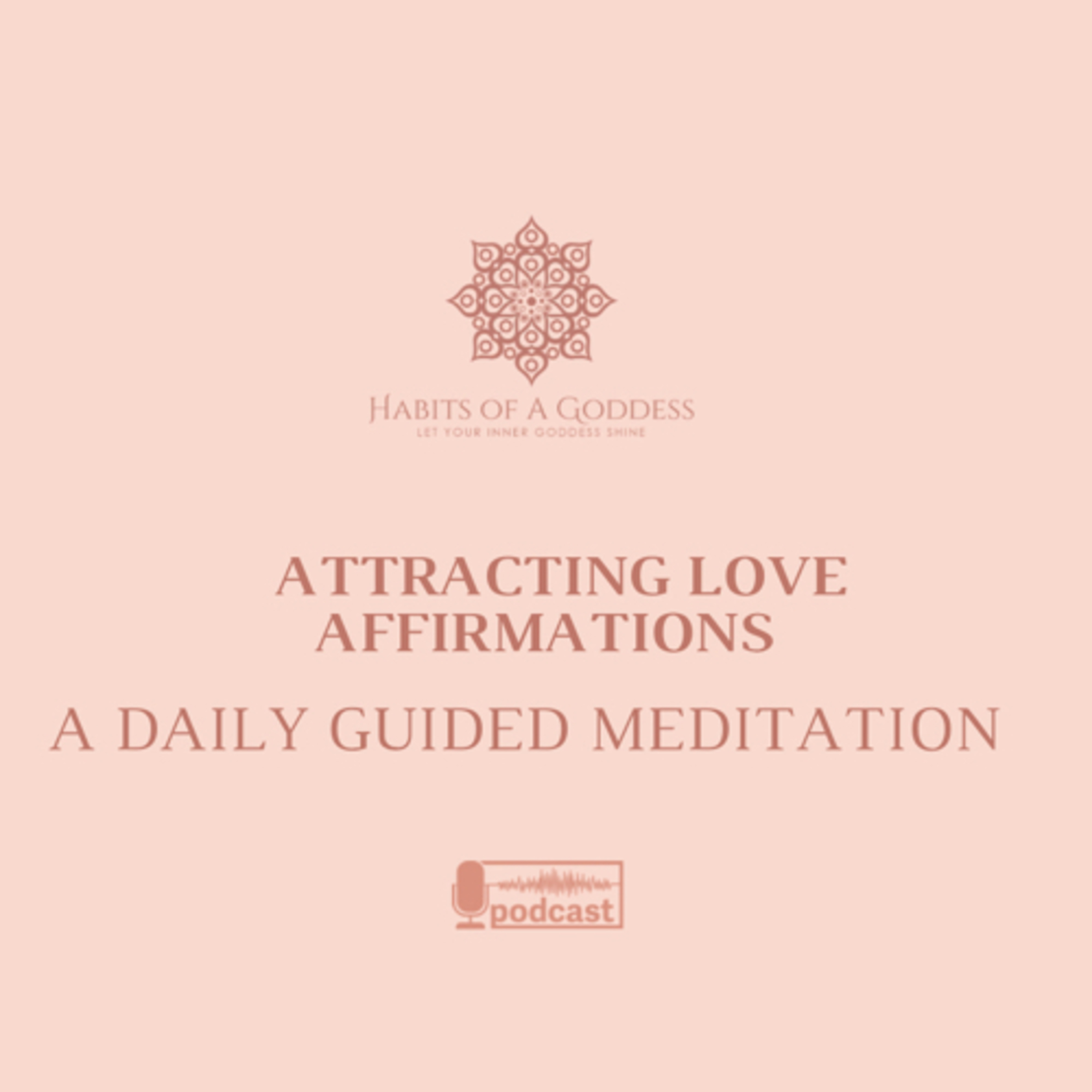 ATTRACTING LOVE AFFIRMATIONS | HABITS OF A GODDESS