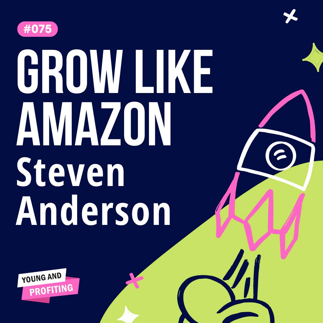 YAPClassic: Steven Anderson Reveals The Secret To Amazon's Rapid Growth by Hala Taha | YAP Media Network