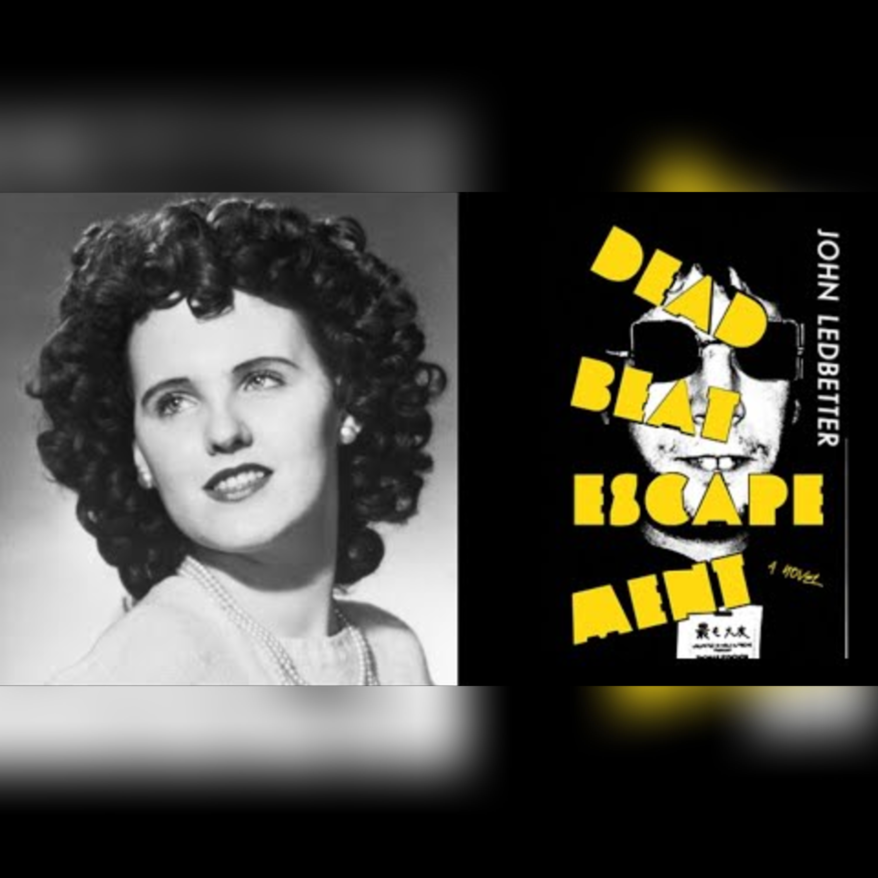 The Black Dahlia Mystery: Correcting the Narrative w/ John Ledbetter episode artwork