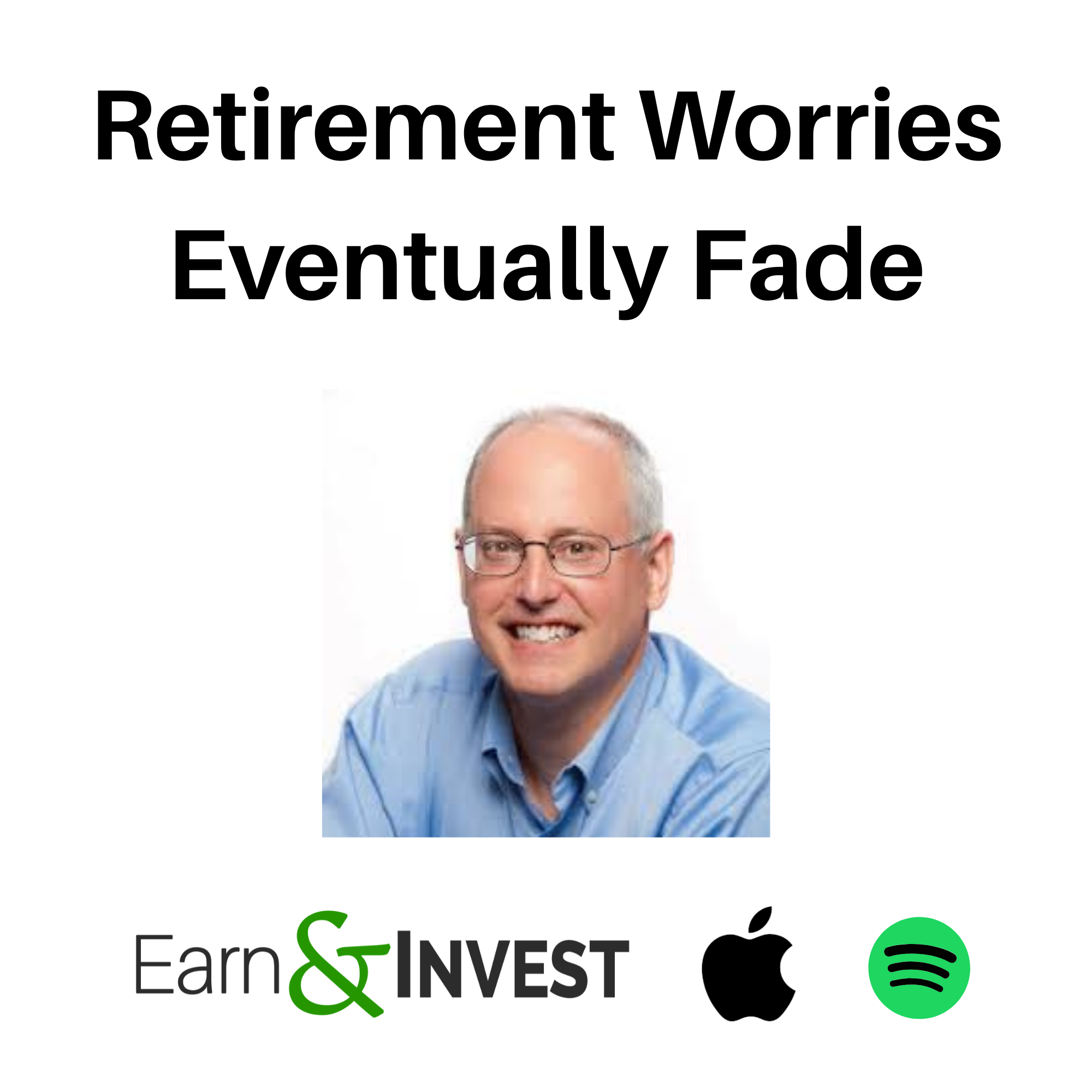 722. Retirement Worries Eventually Fade w/ Fritz Gilbert