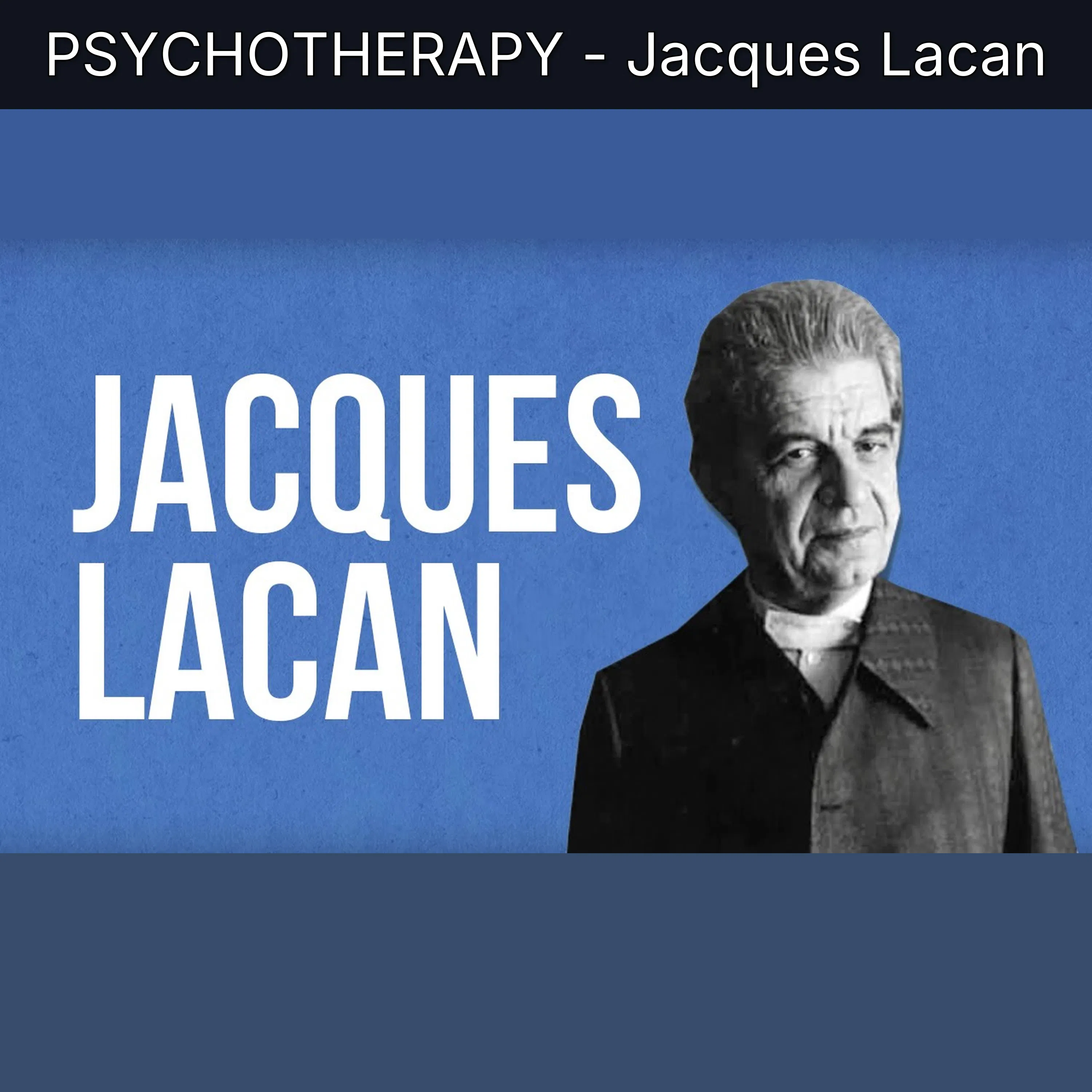 PSYCHOTHERAPY - Jacques Lacan