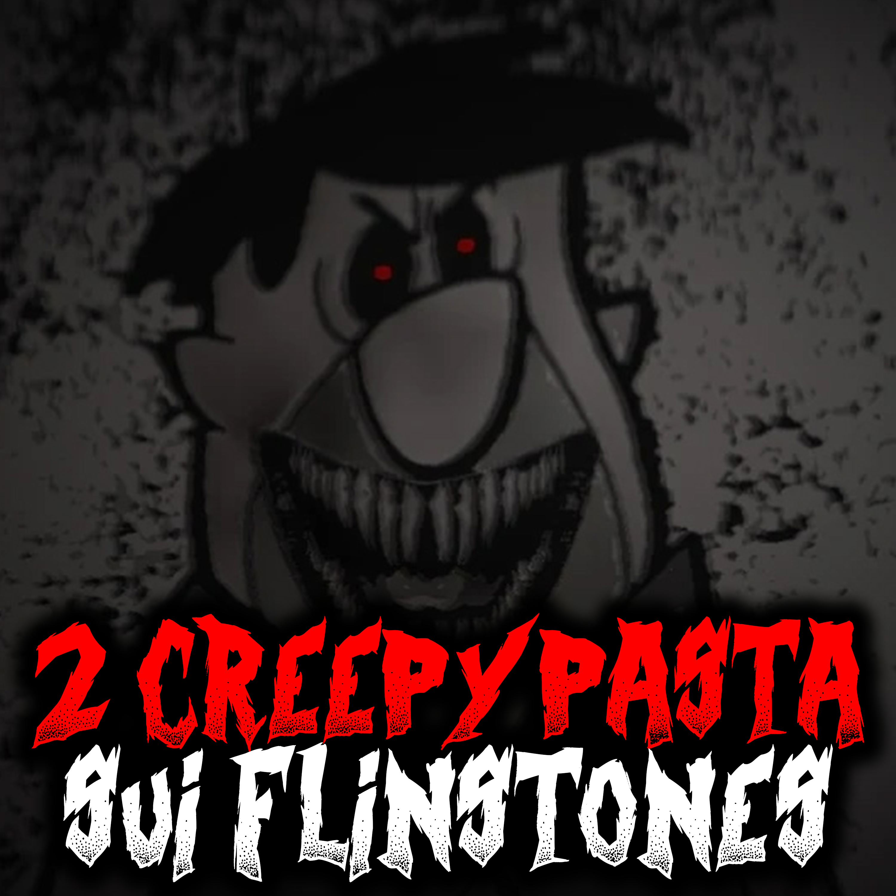2 creepypasta sui Flintones episode artwork
